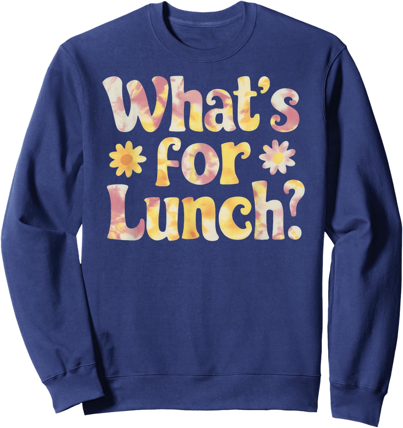 Funny Cooking Lunch Lady Tie Dye What's for Lunch? Sweatshirt - Sweatshirt | Navy