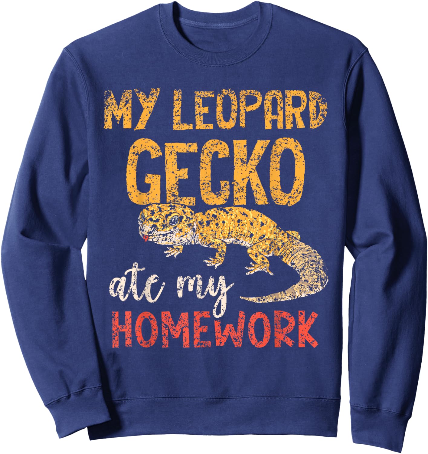 My Leopard Gecko Ate My Homework Geckos Leopard Gecko Sweatshirt - Sweatshirt | Navy