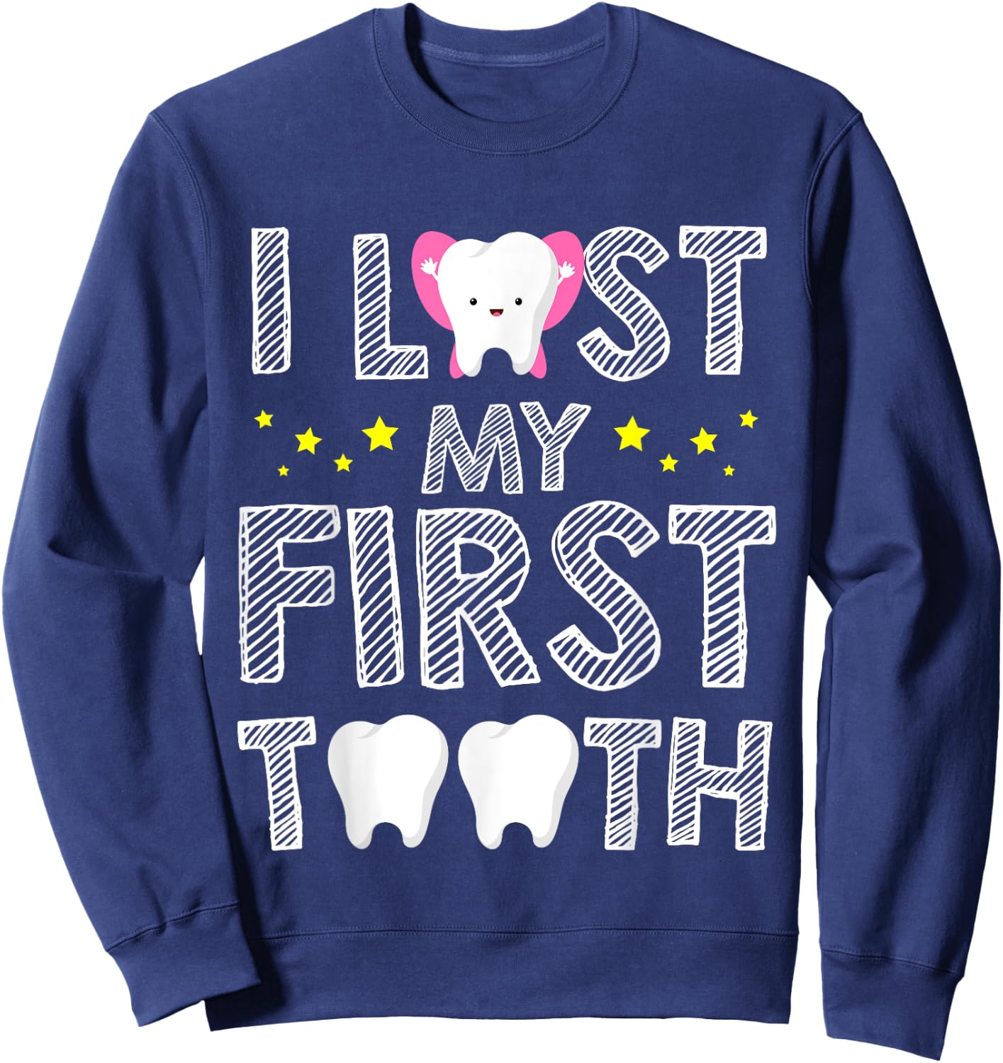 I Lost My First Tooth Baby Teeth Out Fairy Sweatshirt - Sweatshirt | Navy