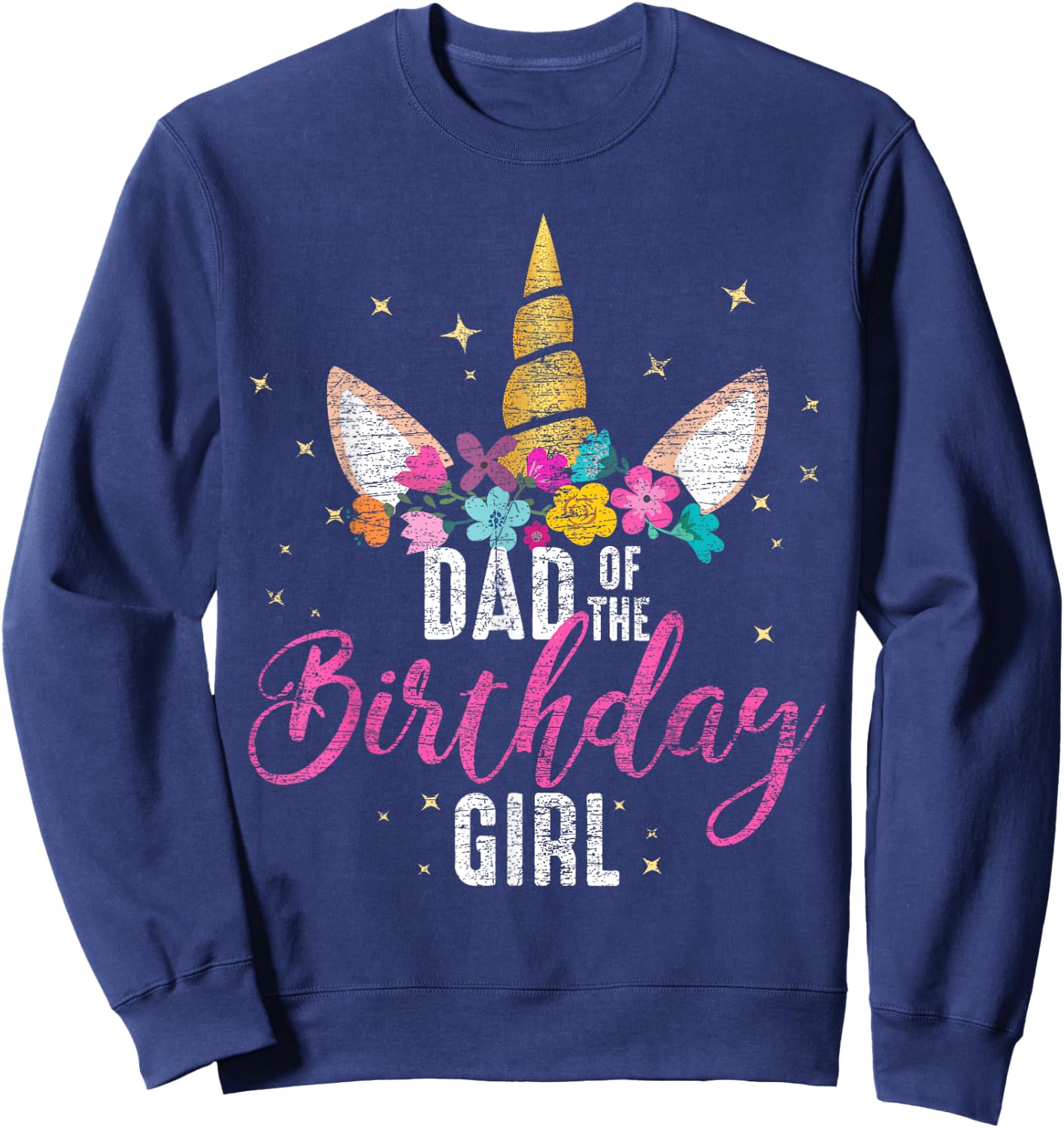 Dad Of The Birthday Girl Father Gifts Unicorn Birthday Sweatshirt - Sweatshirt | Navy