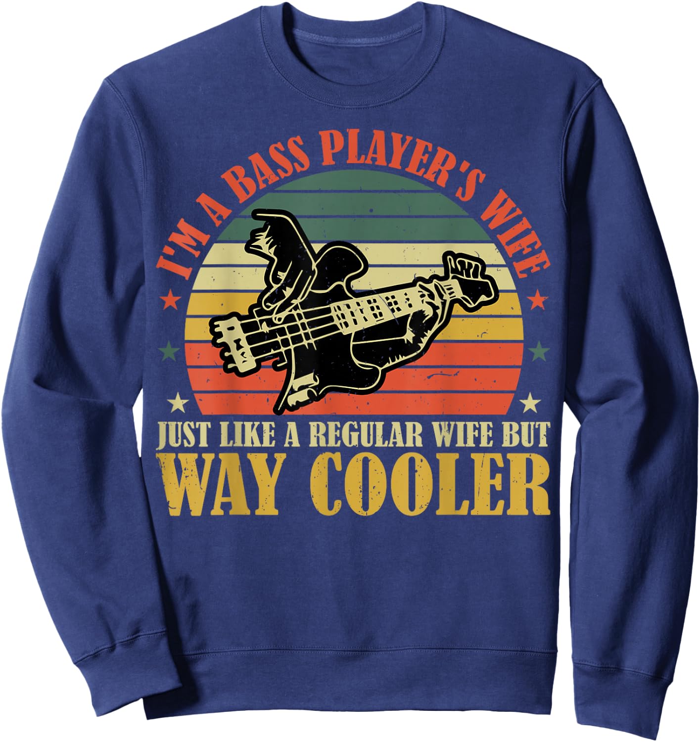 I'm Bass Player's Wife - Funny Bass Guitar Player's Wife Sweatshirt - Sweatshirt | Navy