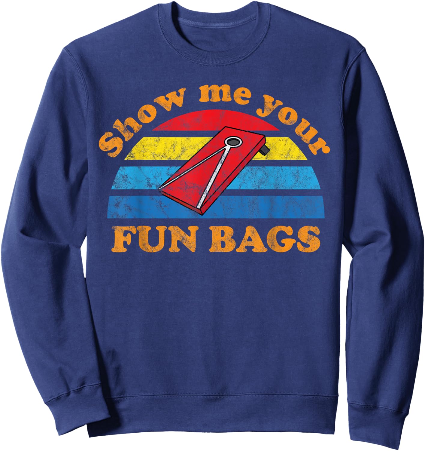 Show Me Your Fun Bags | Funny Cornhole Bean Bag Adult Humour Sweatshirt - Sweatshirt | Navy