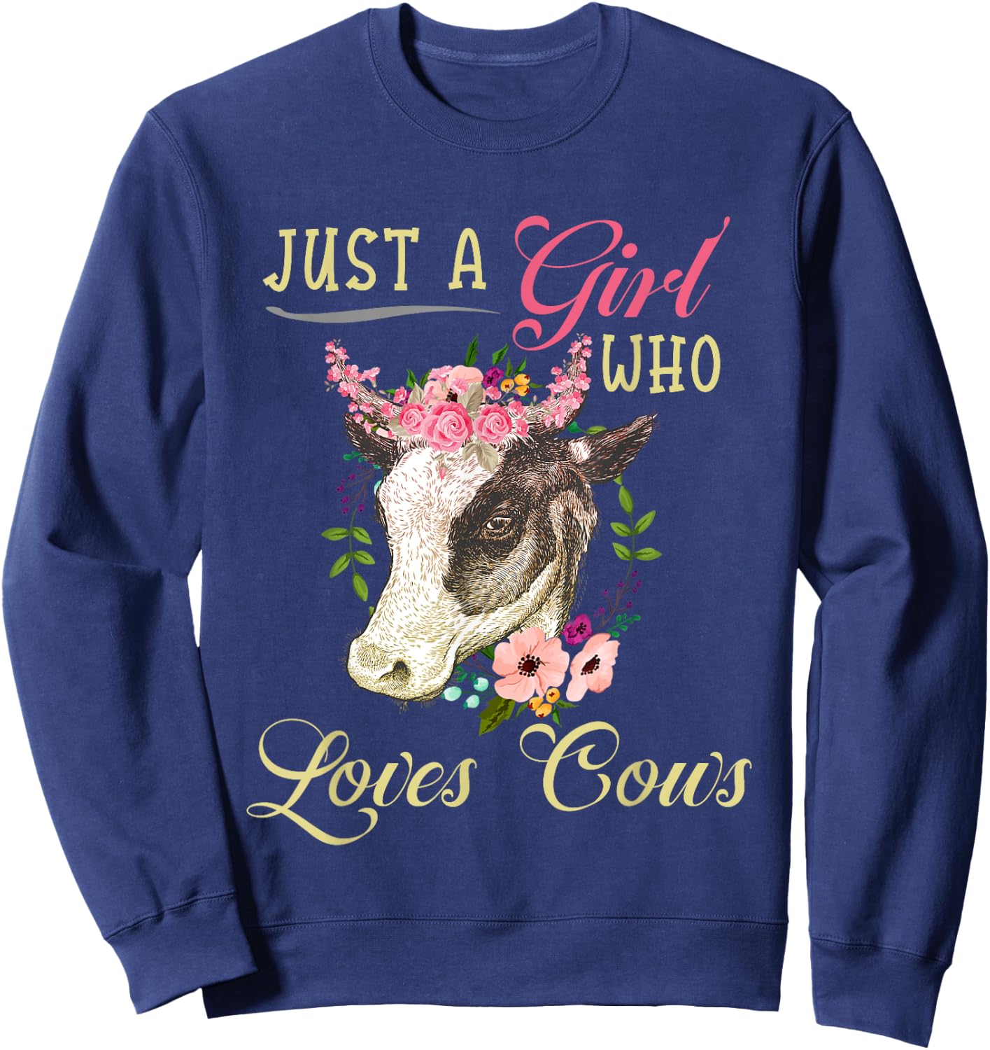 Funny Just a Girl Who Loves Cows Girls, Women and Cow Owners Sweatshirt - Sweatshirt | Navy