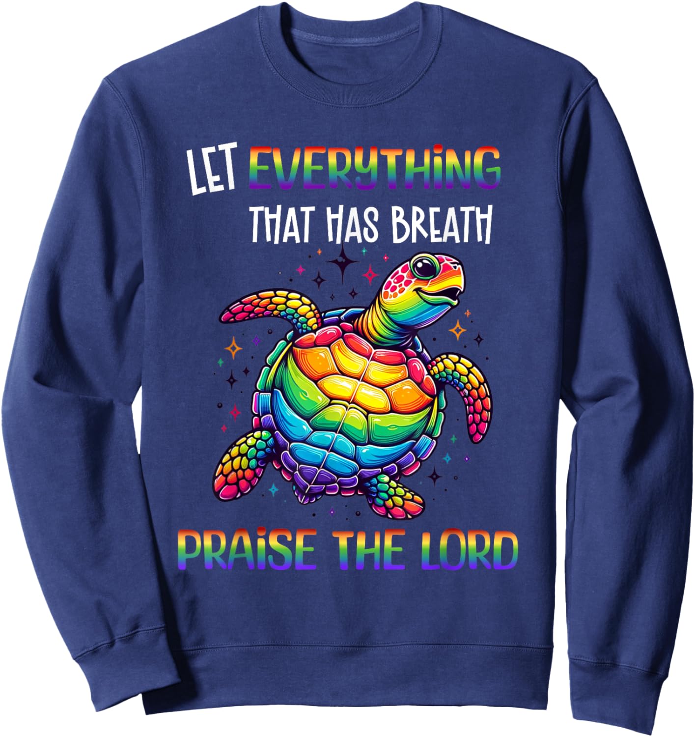 Sea Turtle Let Everything That Has Breath Praise The Lord Sweatshirt - Sweatshirt | Navy