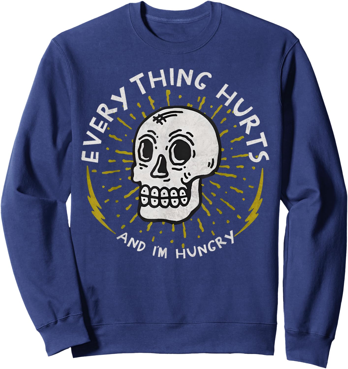 Everything Hurts And I'm Hungry Funny Workout Gym Skeleton Sweatshirt - Sweatshirt | Navy