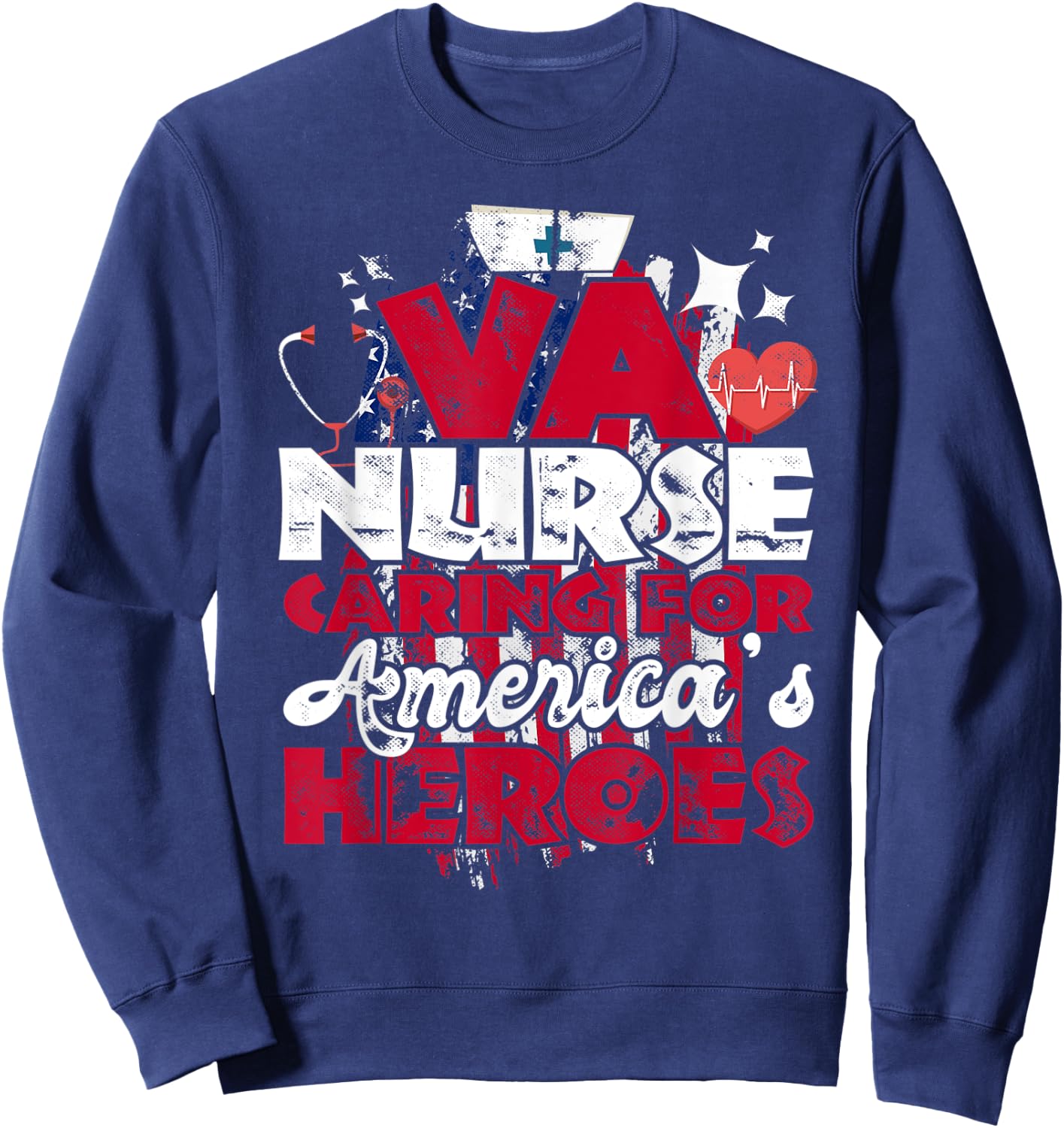 VA Nurse Caring For America's Heroes Gift Sweatshirt - Sweatshirt | Navy