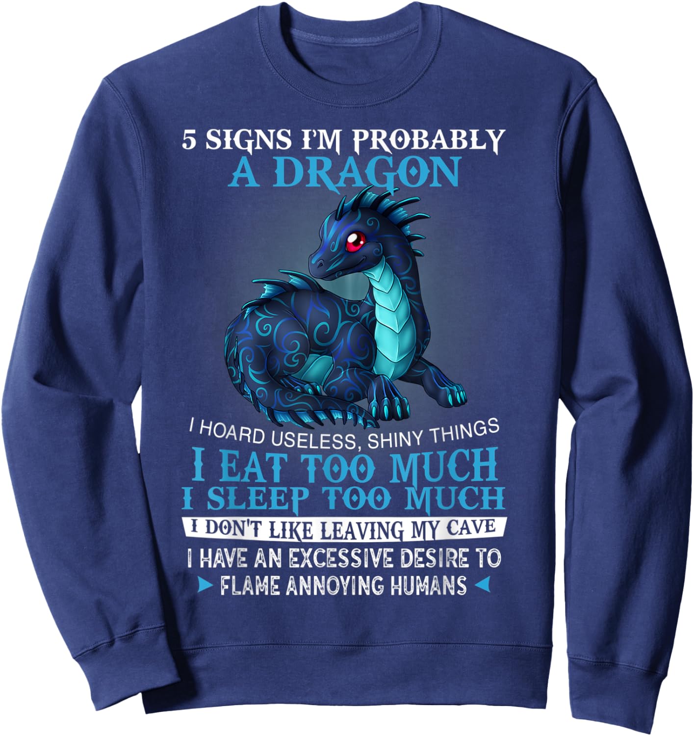 5 signs I'm probably a DRAGON Sweatshirt - Sweatshirt | Navy