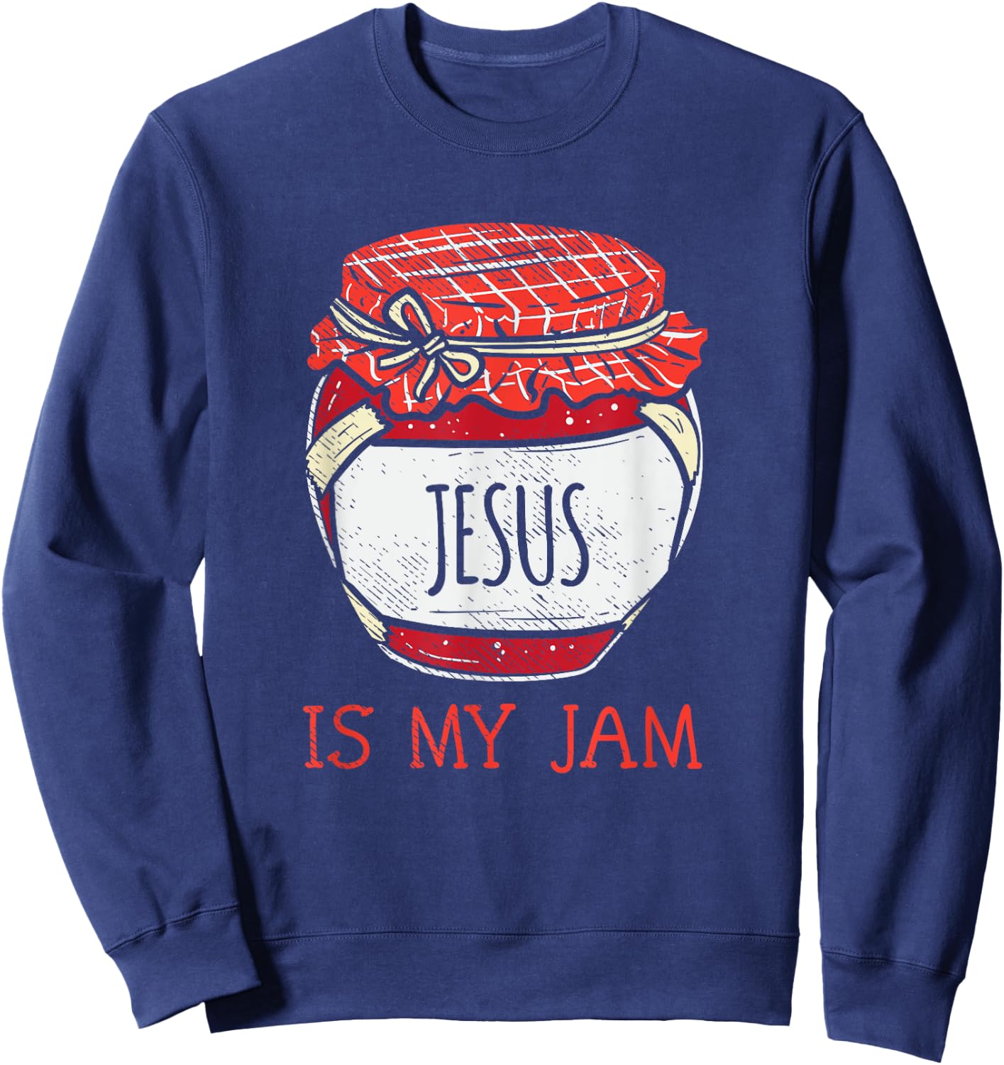 Fun Inspirational Religious Saying | Cute Jesus Is My Jam Sweatshirt - Sweatshirt | Navy