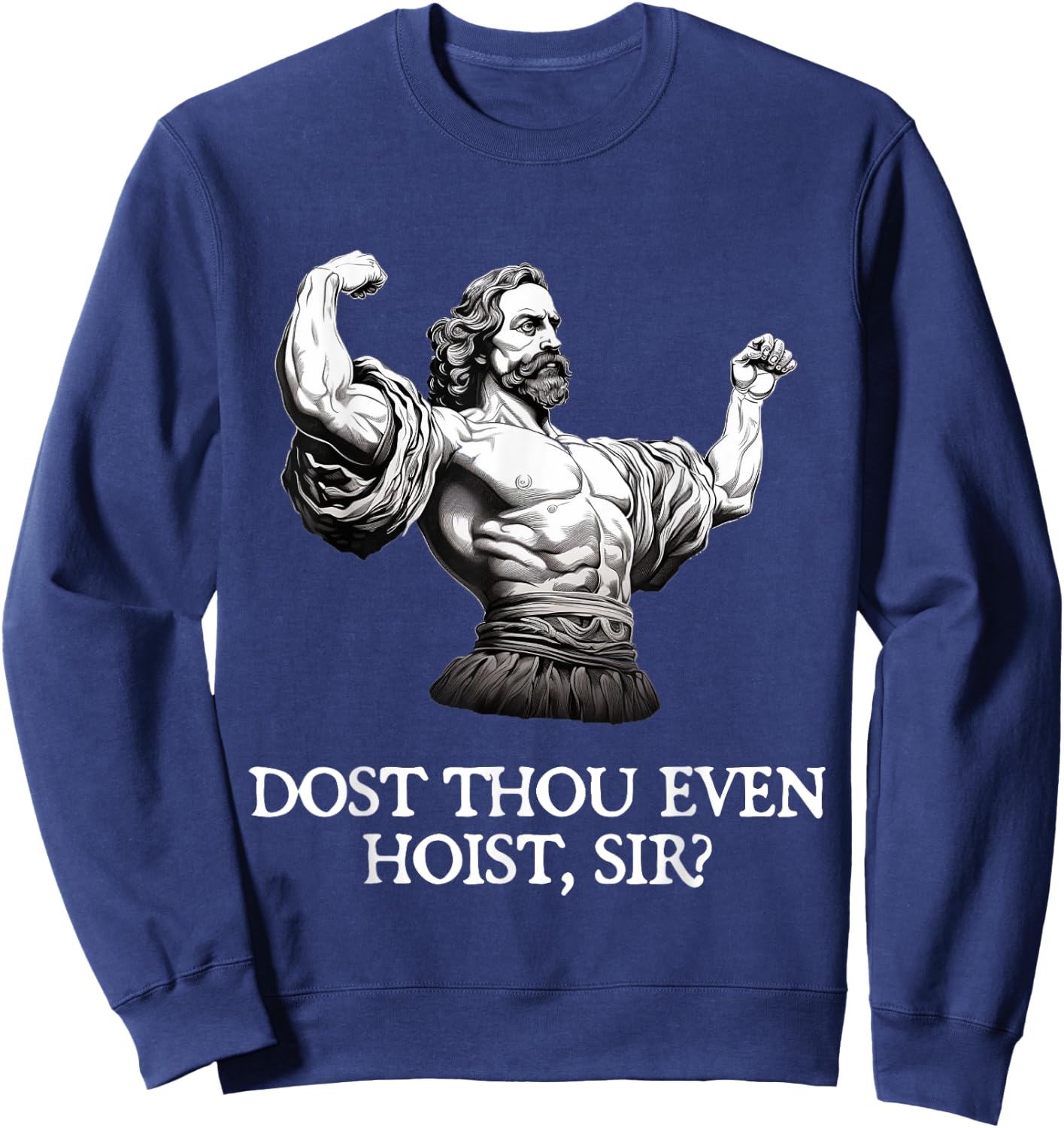 Dost Thou Even Hoist, Sir? - Workout Shakespeare Sweatshirt - Sweatshirt | Navy