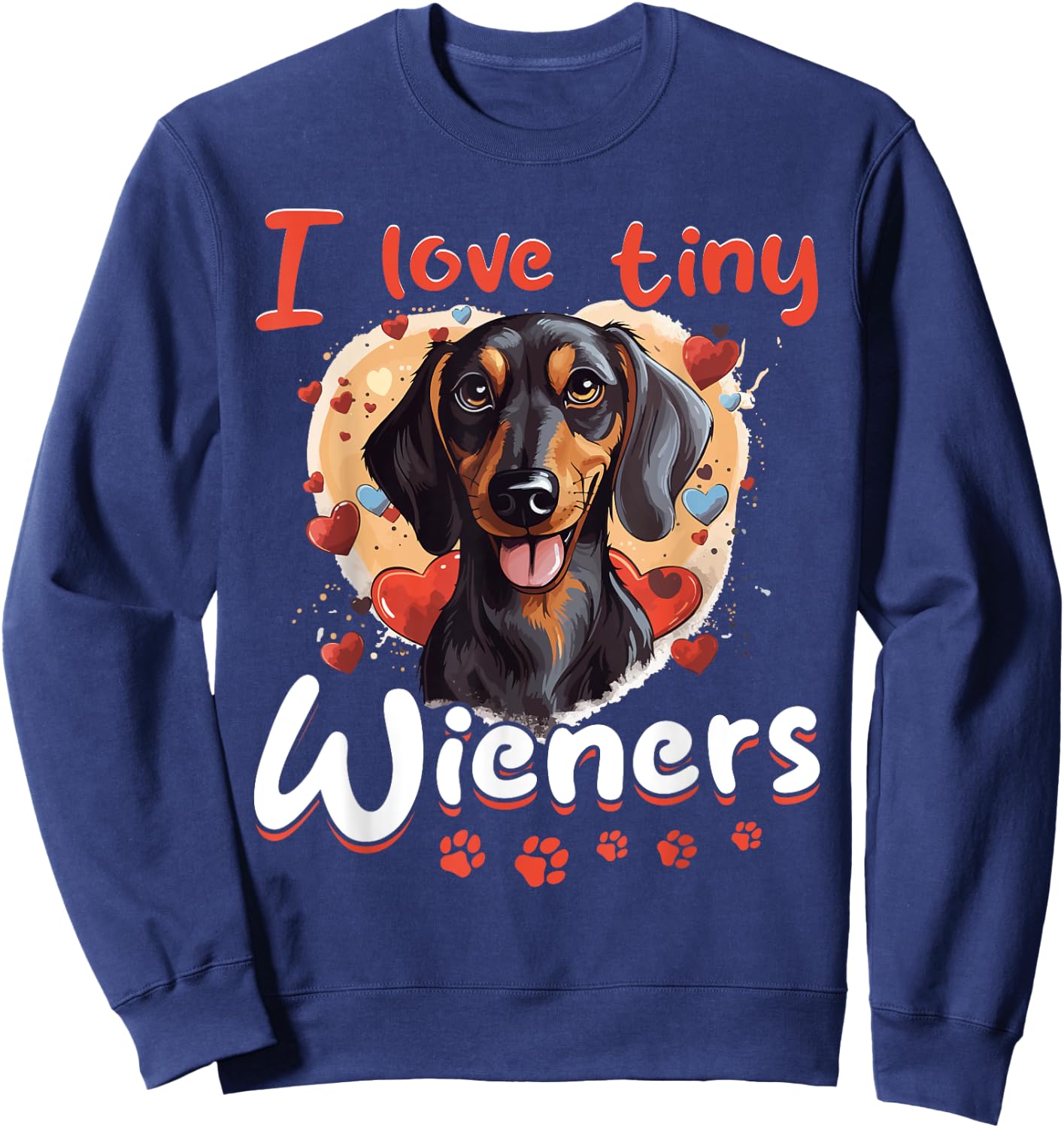 Dachshund wiener sausage dog I Love tiny Wieners Sweatshirt - Sweatshirt | Navy