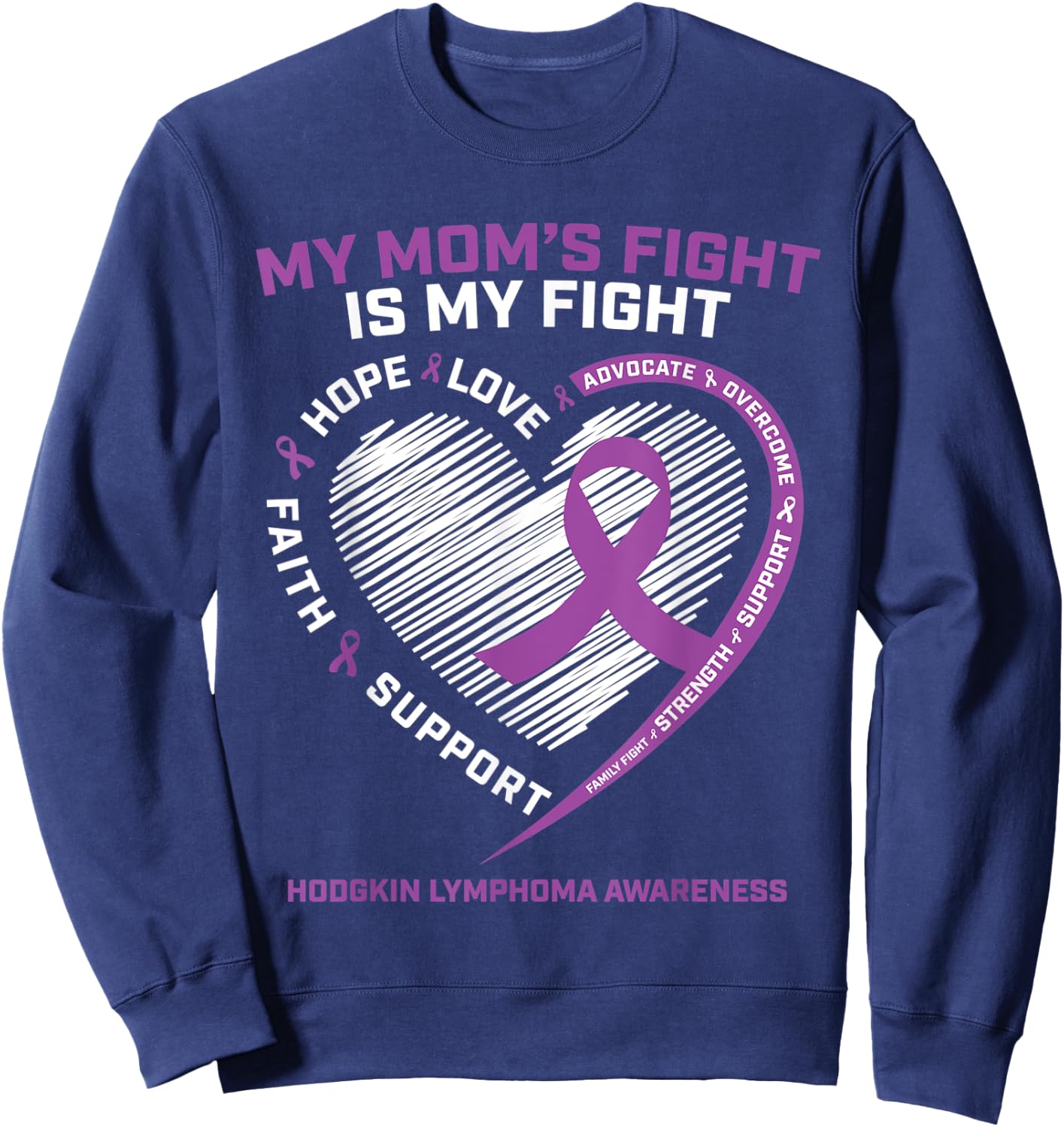 Gift Hodgkin Lymphoma Cancer Mom Hodgkins Lymphoma Awareness Sweatshirt - Sweatshirt | Navy