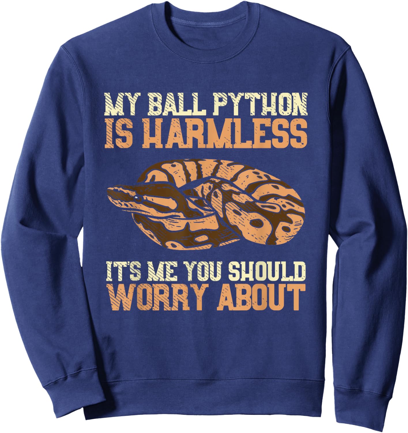 Ball python gifts - My Ball Python Is Harmless Snake Reptile Sweatshirt - Sweatshirt | Navy