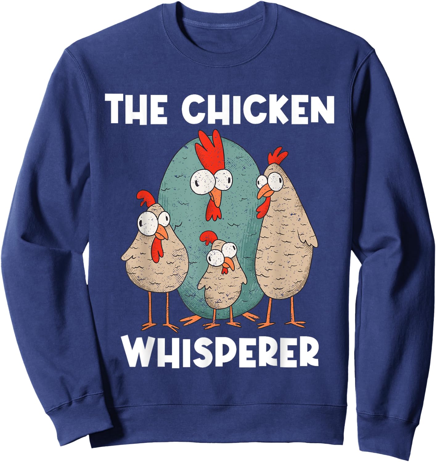 Funny Chicken Whisperer - Farmer Chickens Farmers Farmers Sweatshirt - Sweatshirt | Navy