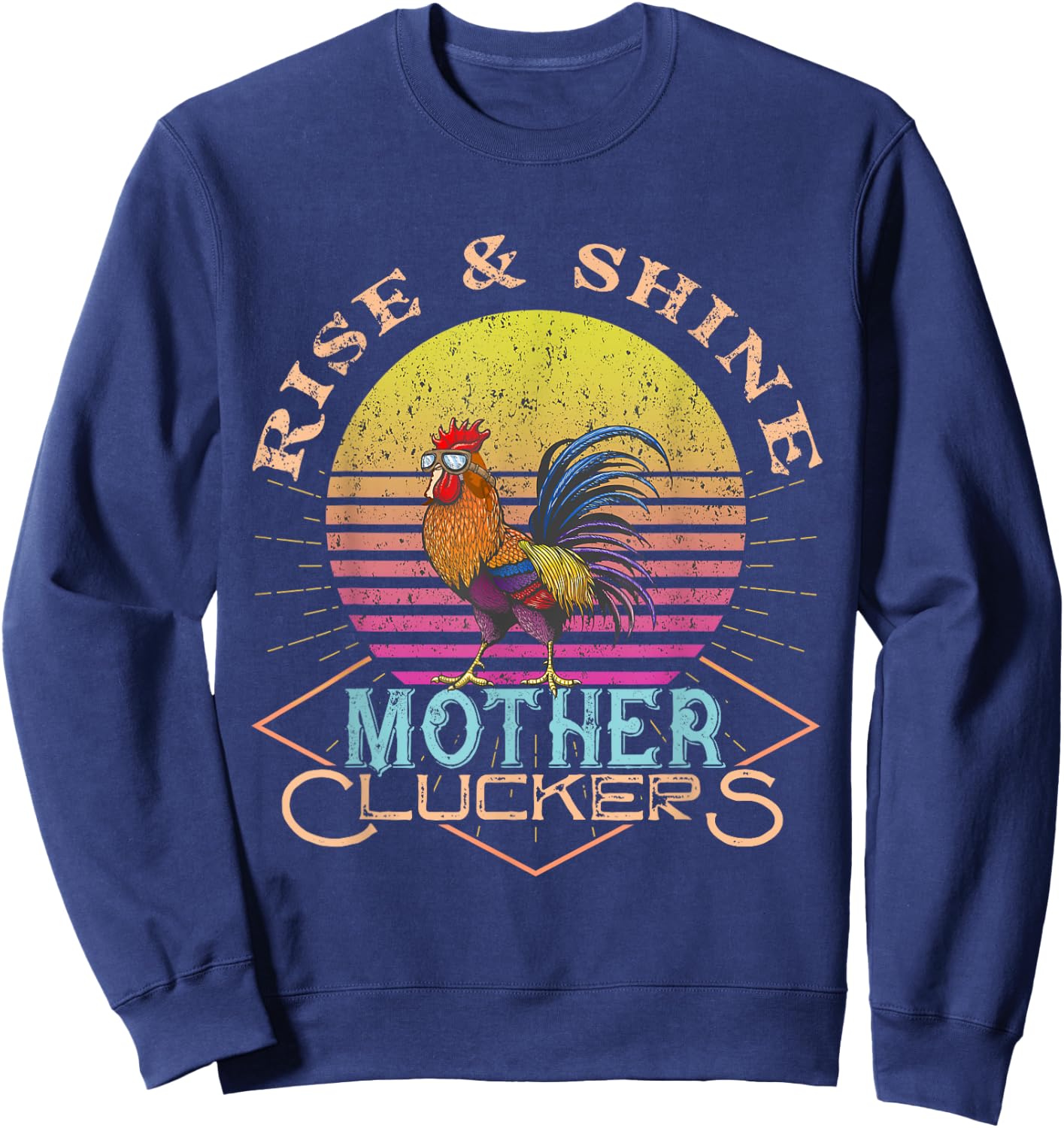 Rise & Shine Vinage Rooster Funny Farm Chicken Sweatshirt - Sweatshirt | Navy