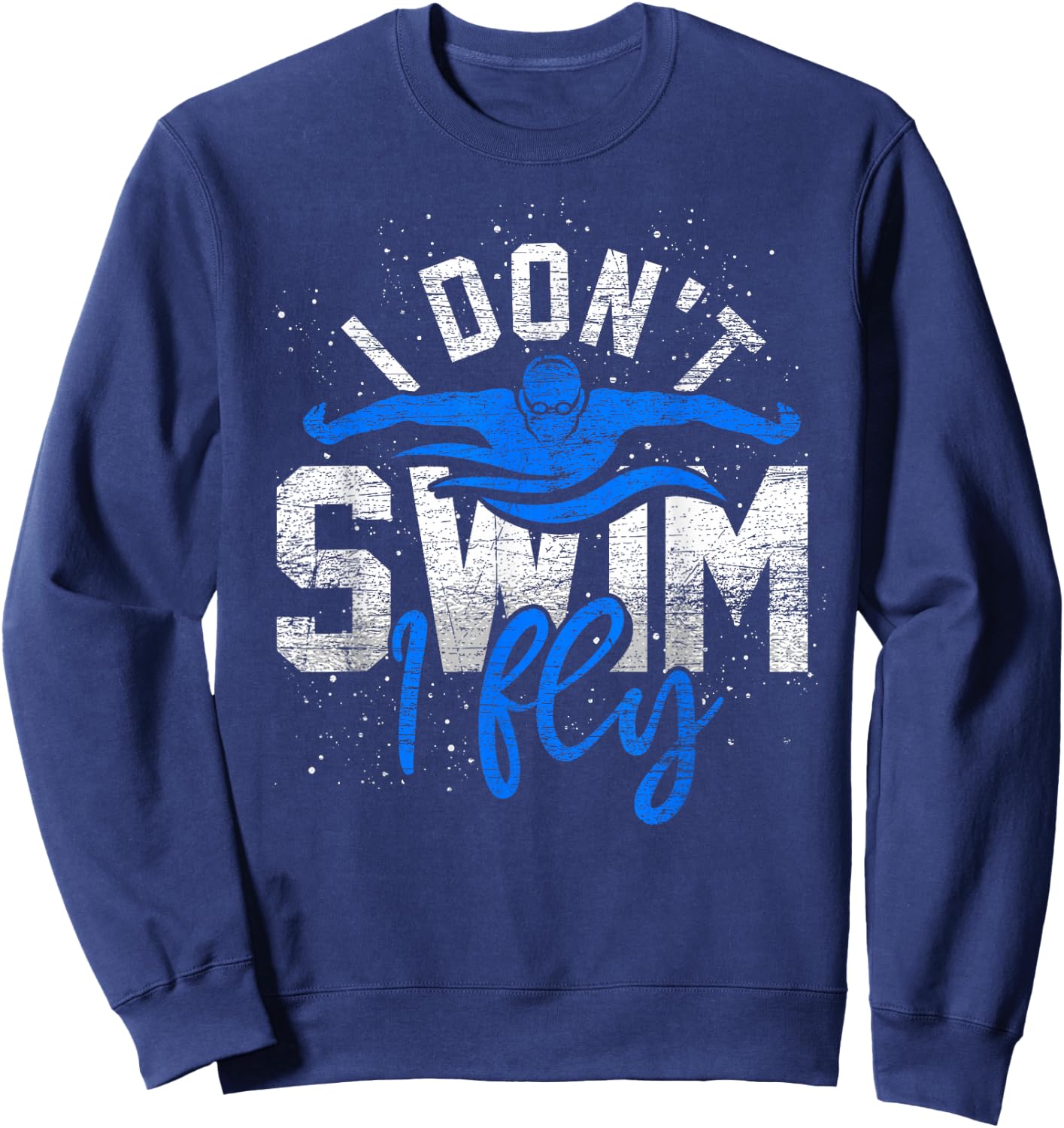 Ich schwimme nicht ich fliege Water Sports Funny Swimming Sweatshirt - Sweatshirt | Navy