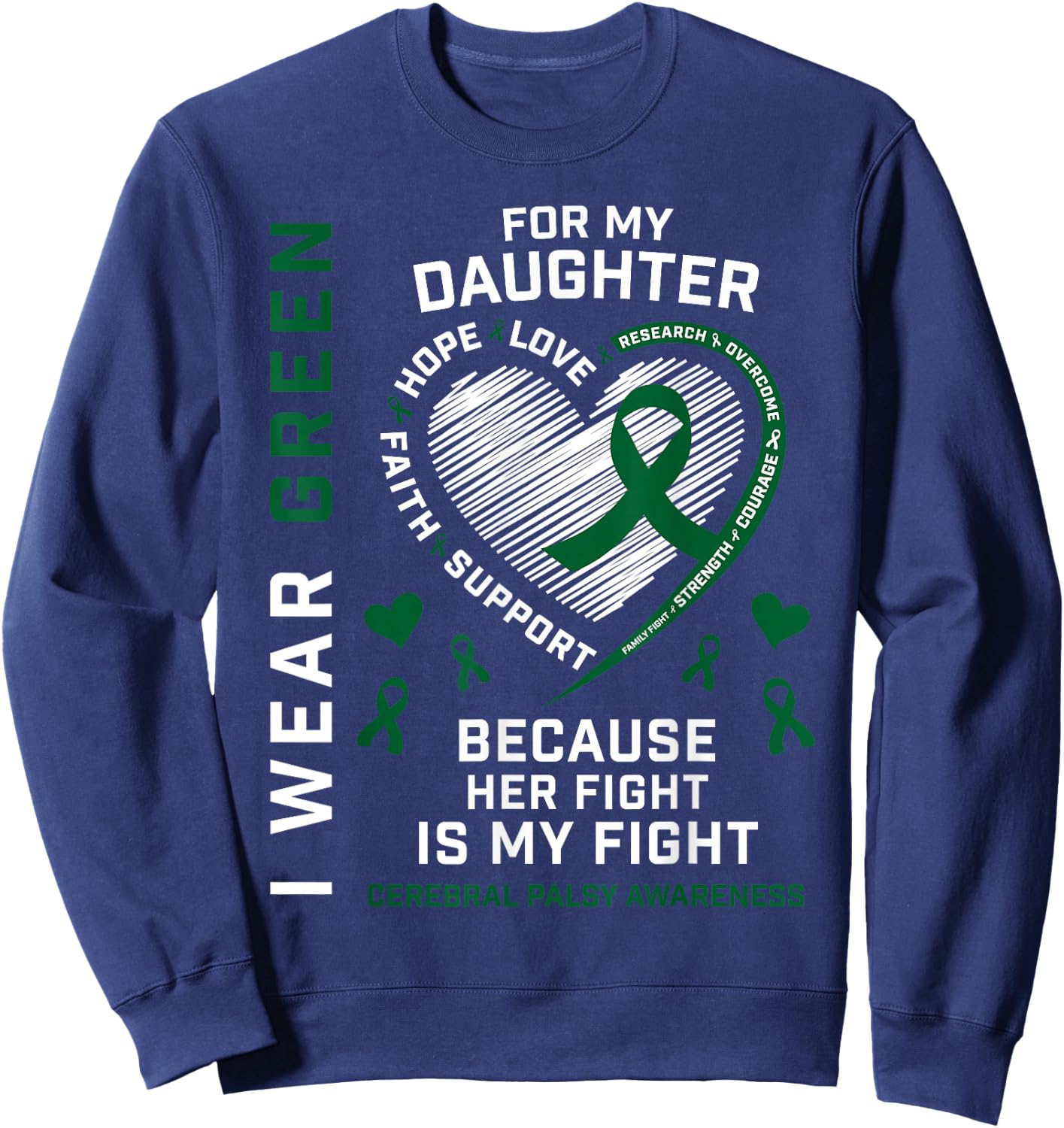 I Wear Green For My Daughter Cerebral Palsy Awareness CP Mom Sweatshirt - Sweatshirt | Navy