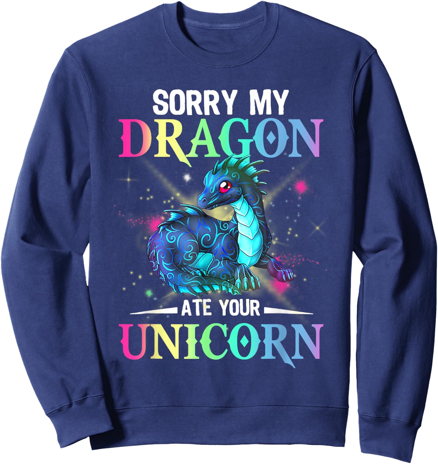 Sorry My Dragon Ate Your Unicorn Sweatshirt - Sweatshirt | Navy