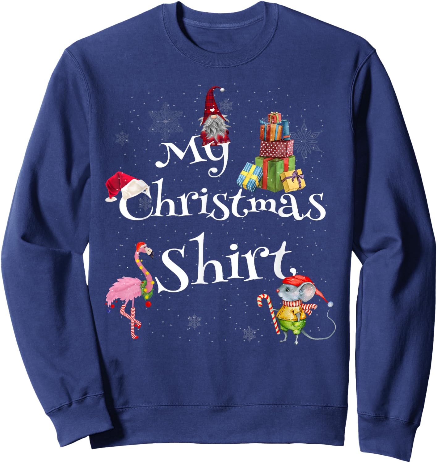 Cute and Fun - My Christmas Shirt - Funny Christmas Sweatshirt - Sweatshirt | Navy