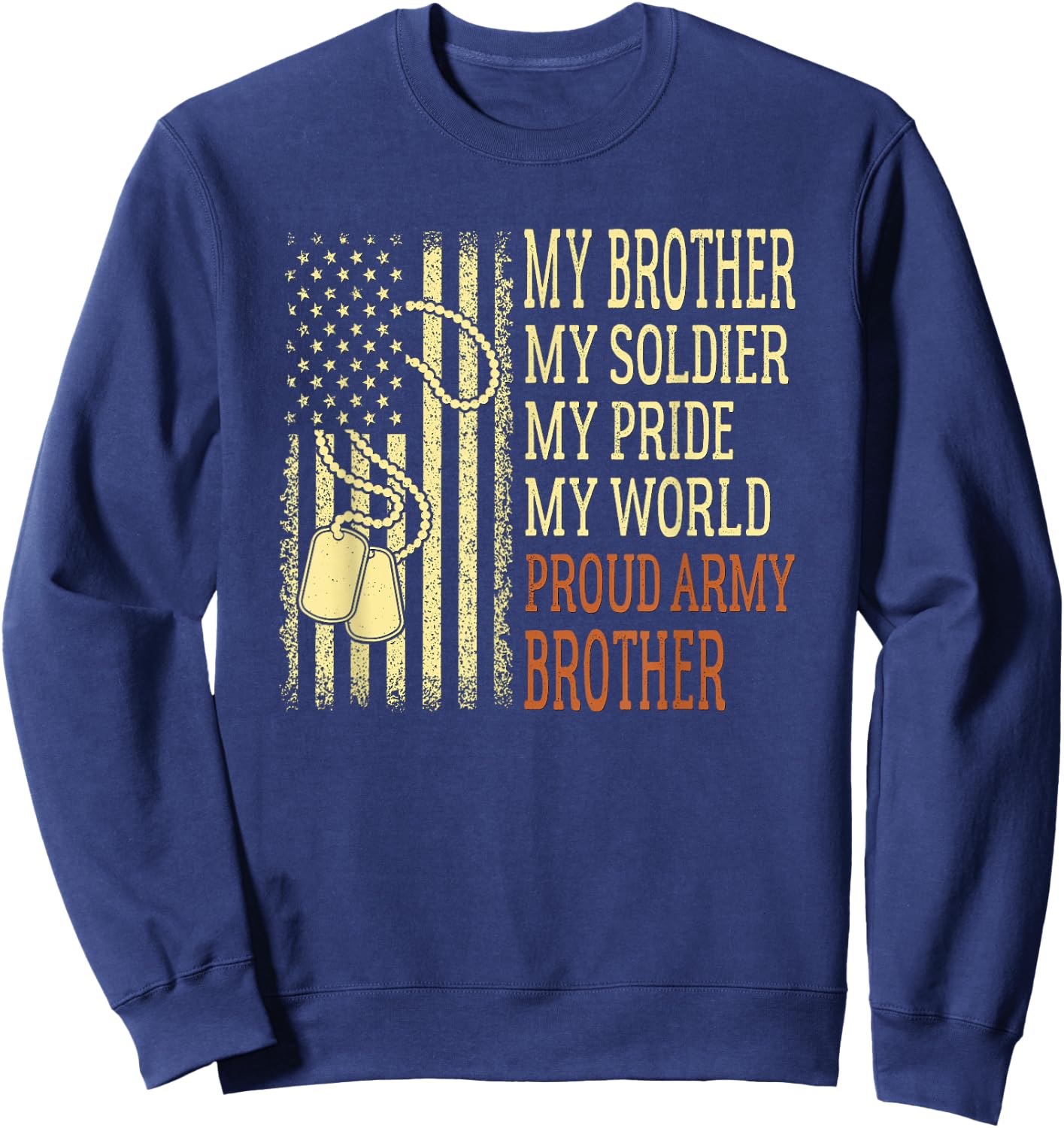 My Brother My Soldier Proud Army Brother US Military Sibling Sweatshirt - Sweatshirt | Navy