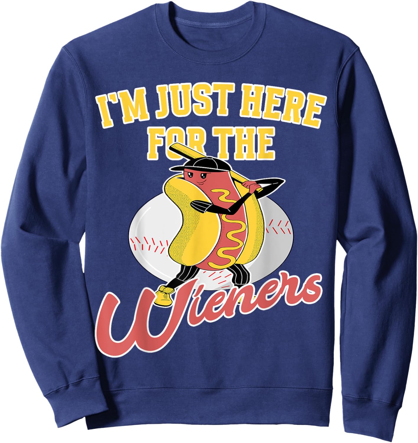 Baseball Fan Im just here for the Wieners Baseball Sweatshirt - Sweatshirt | Navy