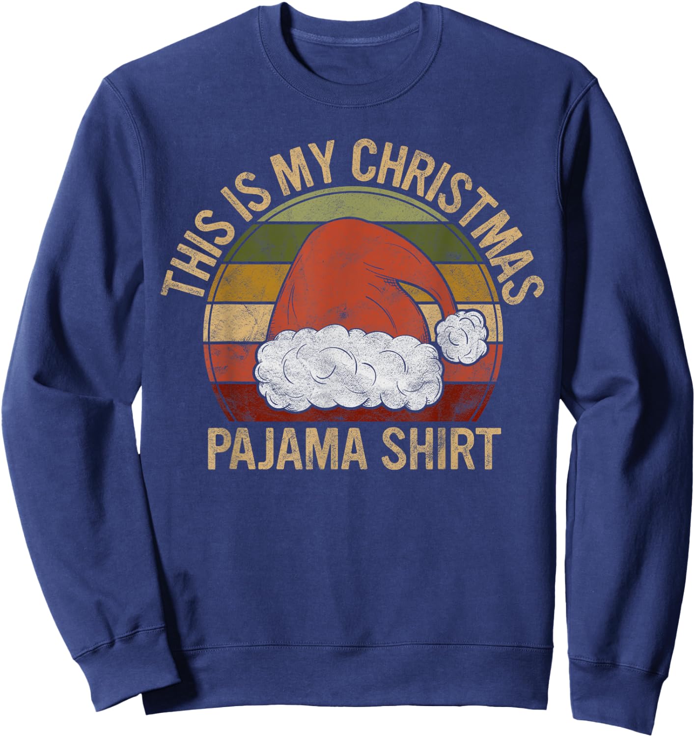This Is My Christmas Pajama Shirt Gift Funny Xmas Costume Sweatshirt - Sweatshirt | Navy