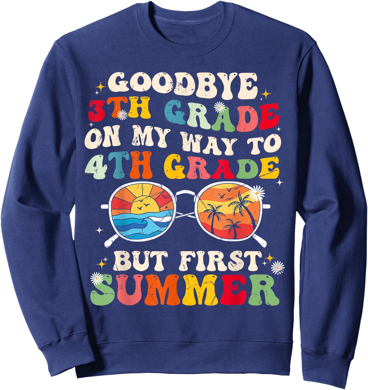 Goodbye 3th grade on my way to 4th grade but first summer Women Kids Sweatshirt - Sweatshirt | Navy