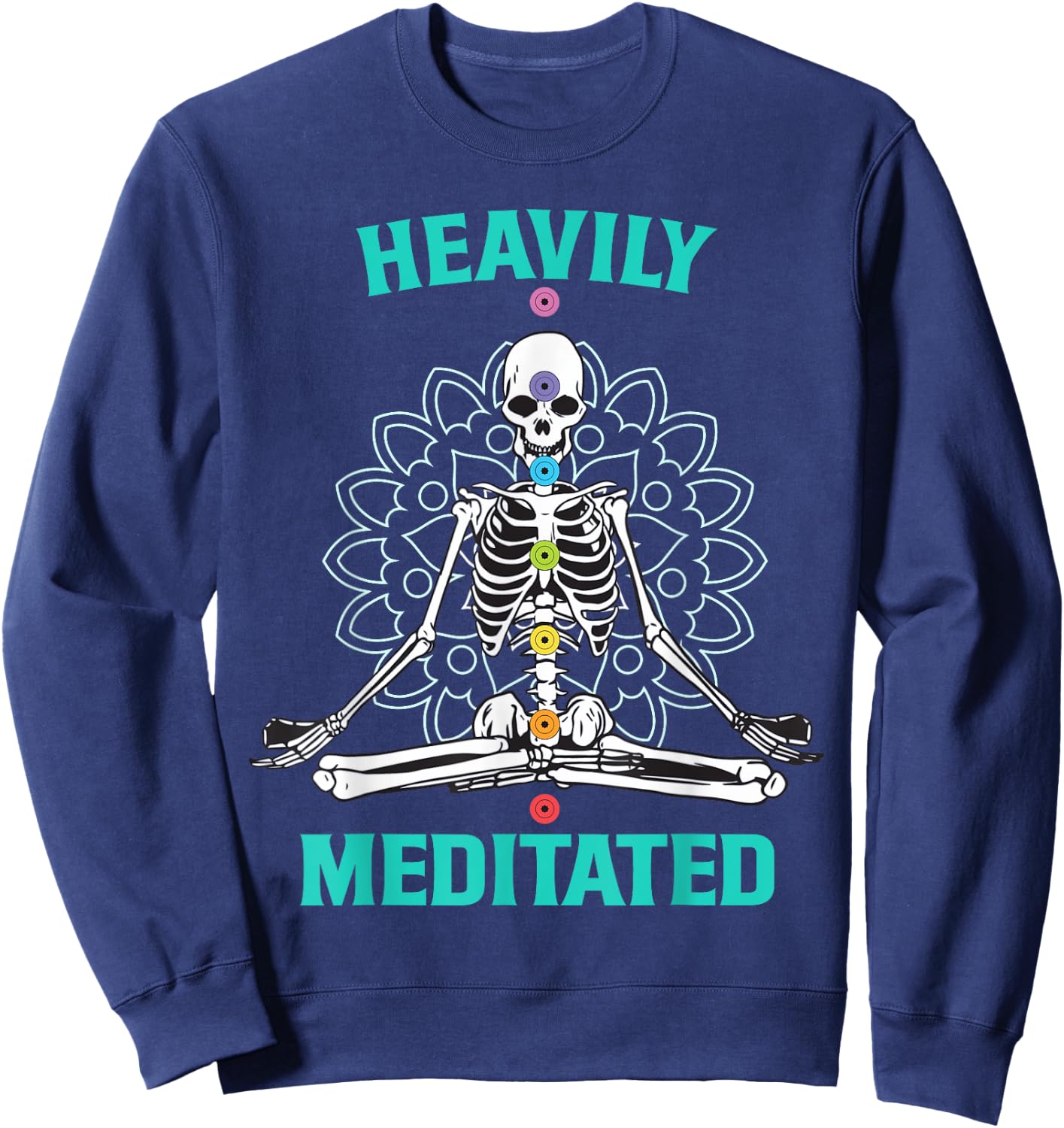 Heavily Meditated Skeleton Funny Yoga Meditation Pun Sweatshirt - Sweatshirt | Navy