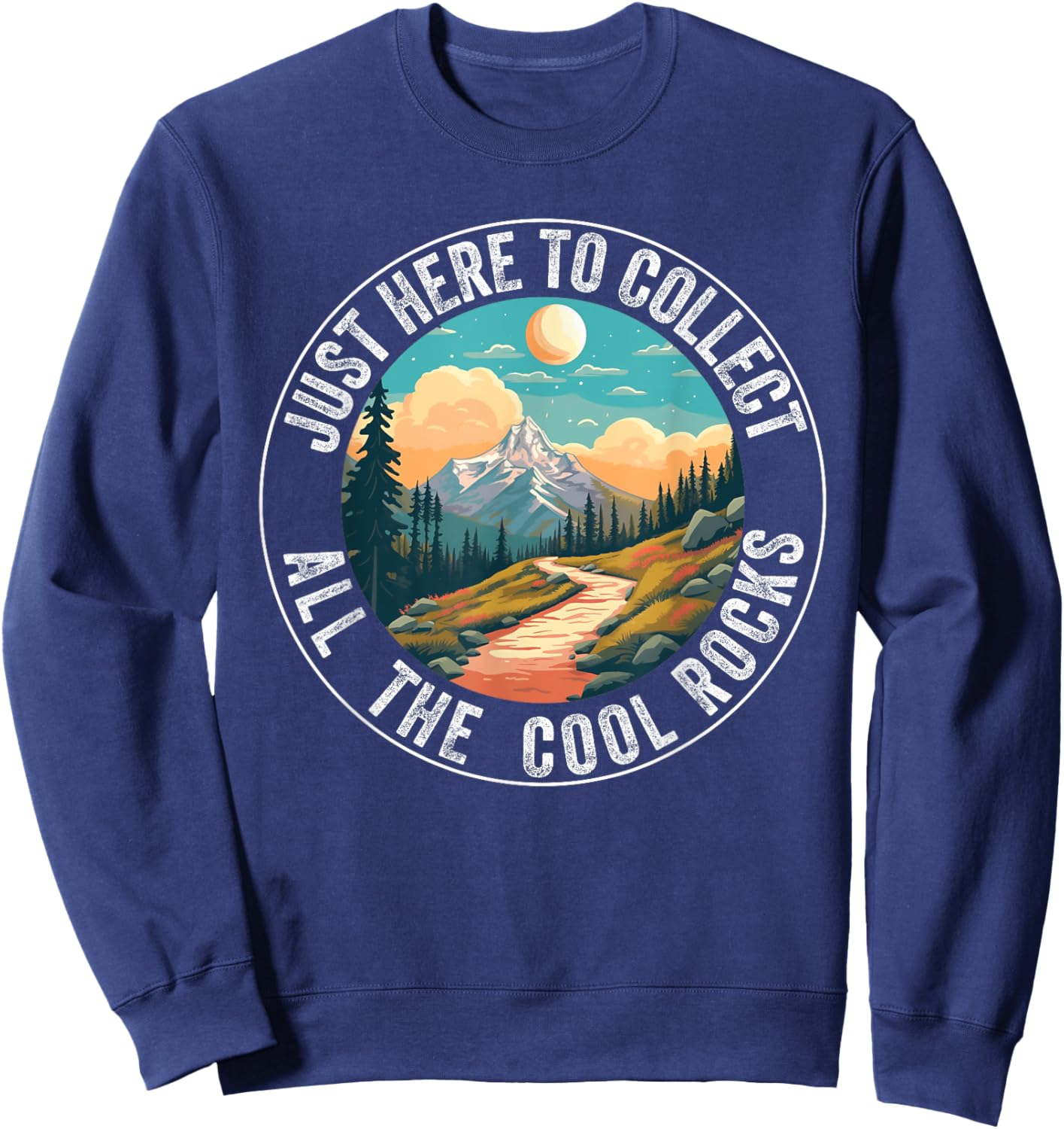 Rock Collector Hunting Men Women Stones Geology Rockhound Sweatshirt - Sweatshirt | Navy