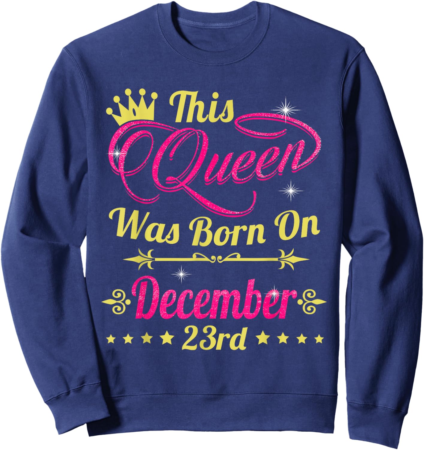 This Queen Was Born On December 23rd Birthday Sweatshirt - Sweatshirt | Navy