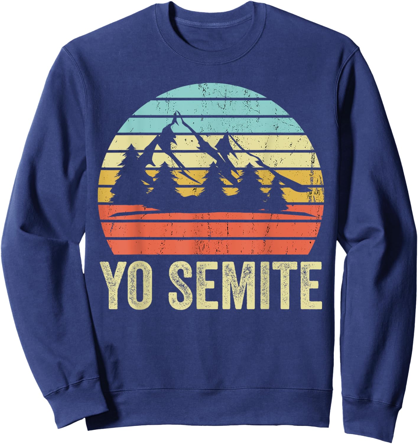 Yo Semite Funny National Park Mispronounced Yosemite Sweatshirt - Sweatshirt | Navy
