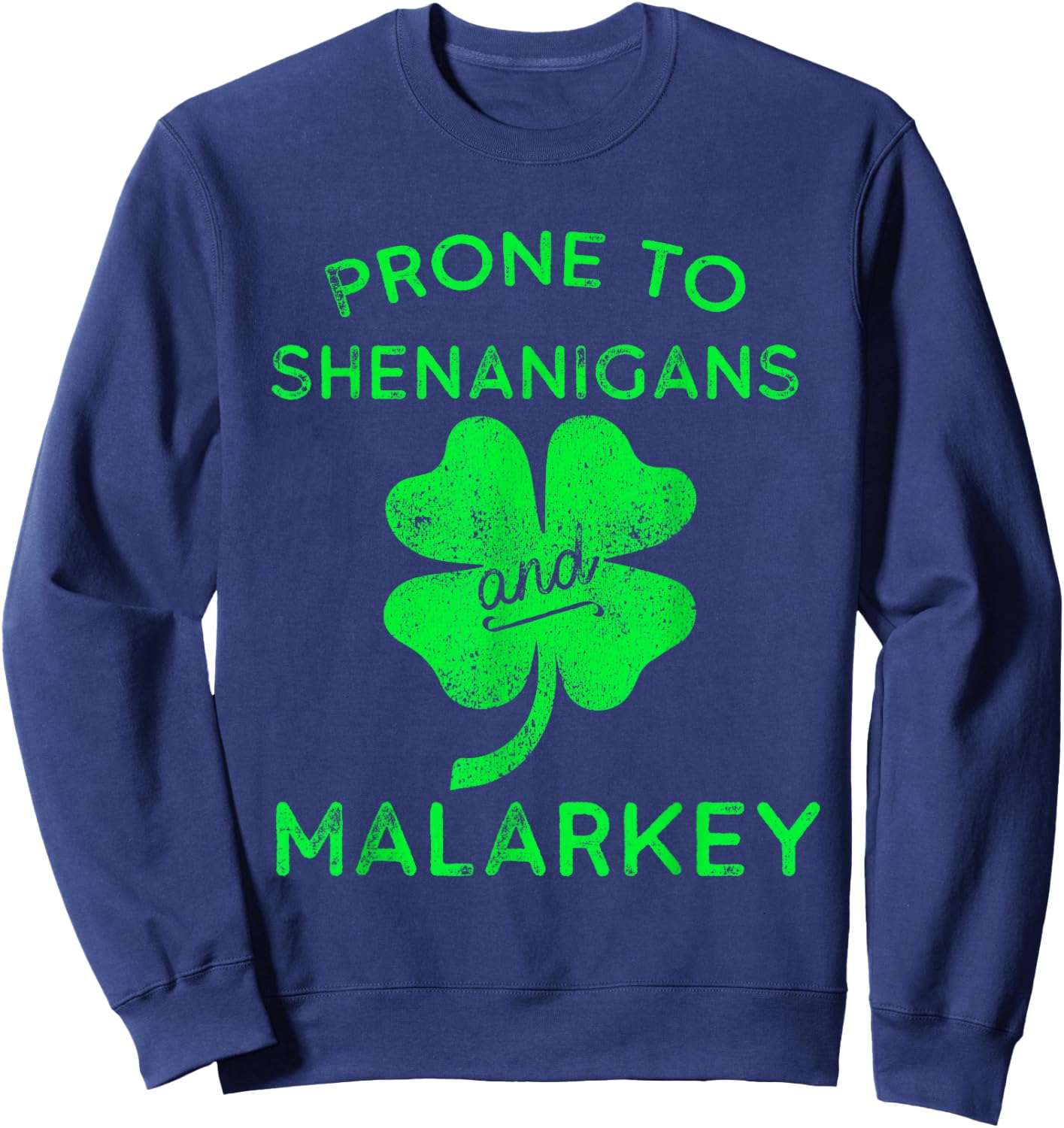 Prone to Shenanigans and Malarkey St Patricks Day Sweatshirt - Sweatshirt | Navy
