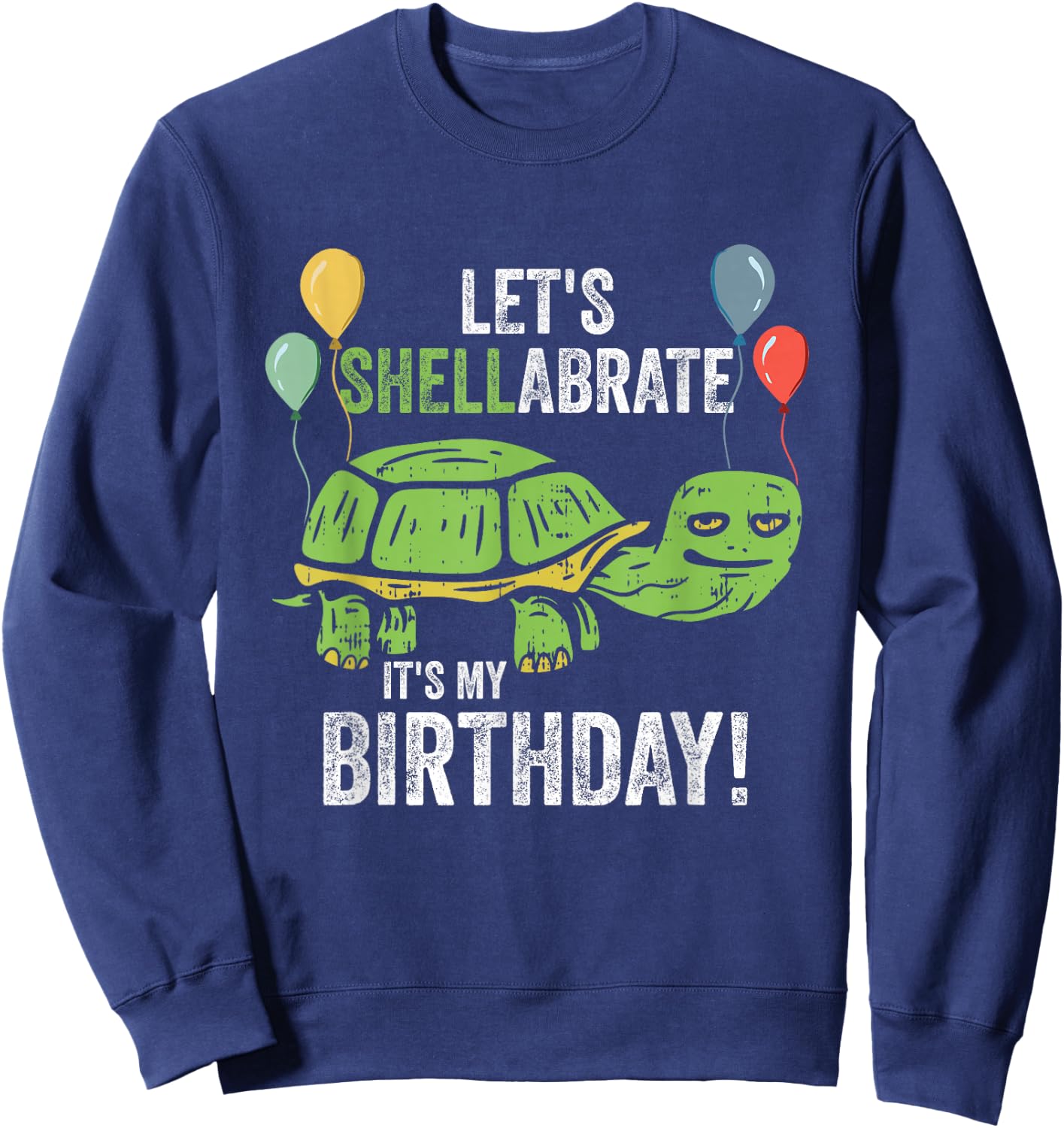Let's Shellabrate It's My Birthday Turtle Lover Keeper Party Sweatshirt - Sweatshirt | Navy