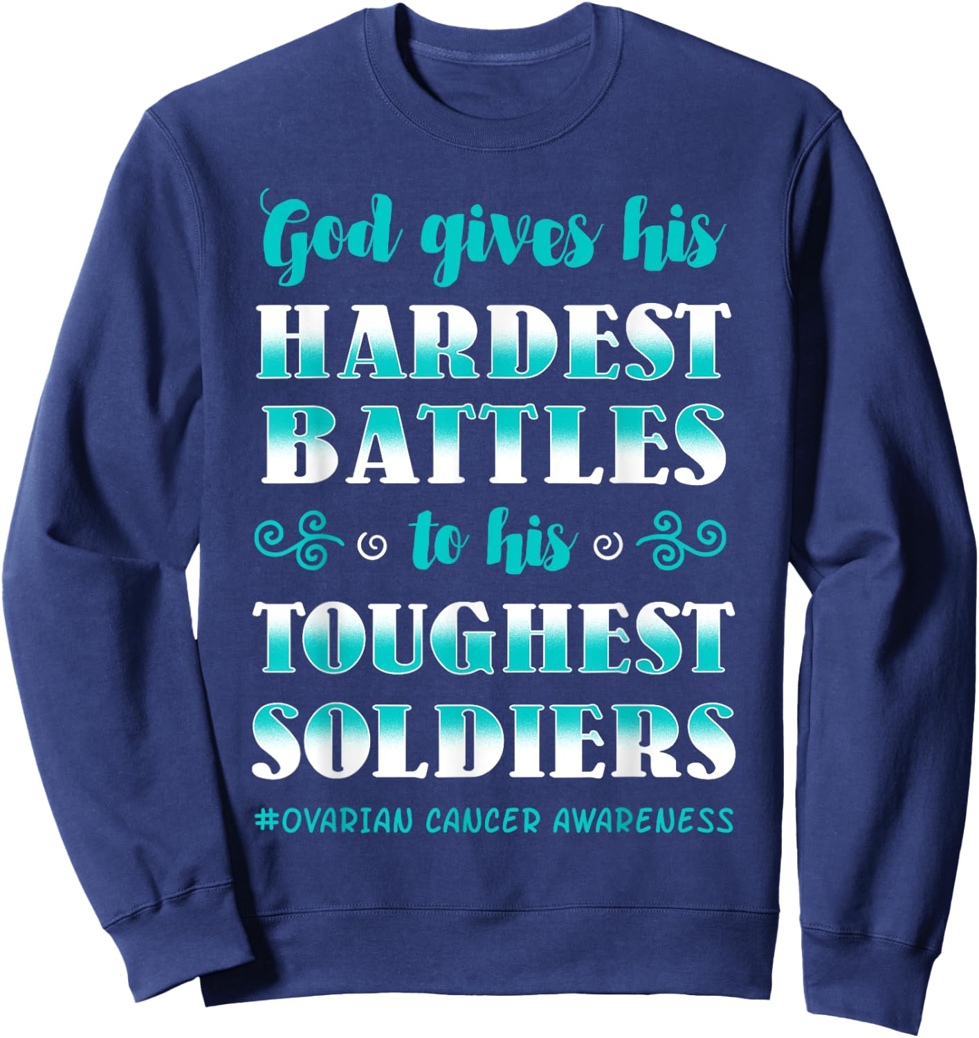 Ovarian Cancer Awareness Apparel Teal Carcinoma Gynecology Sweatshirt - Sweatshirt | Navy