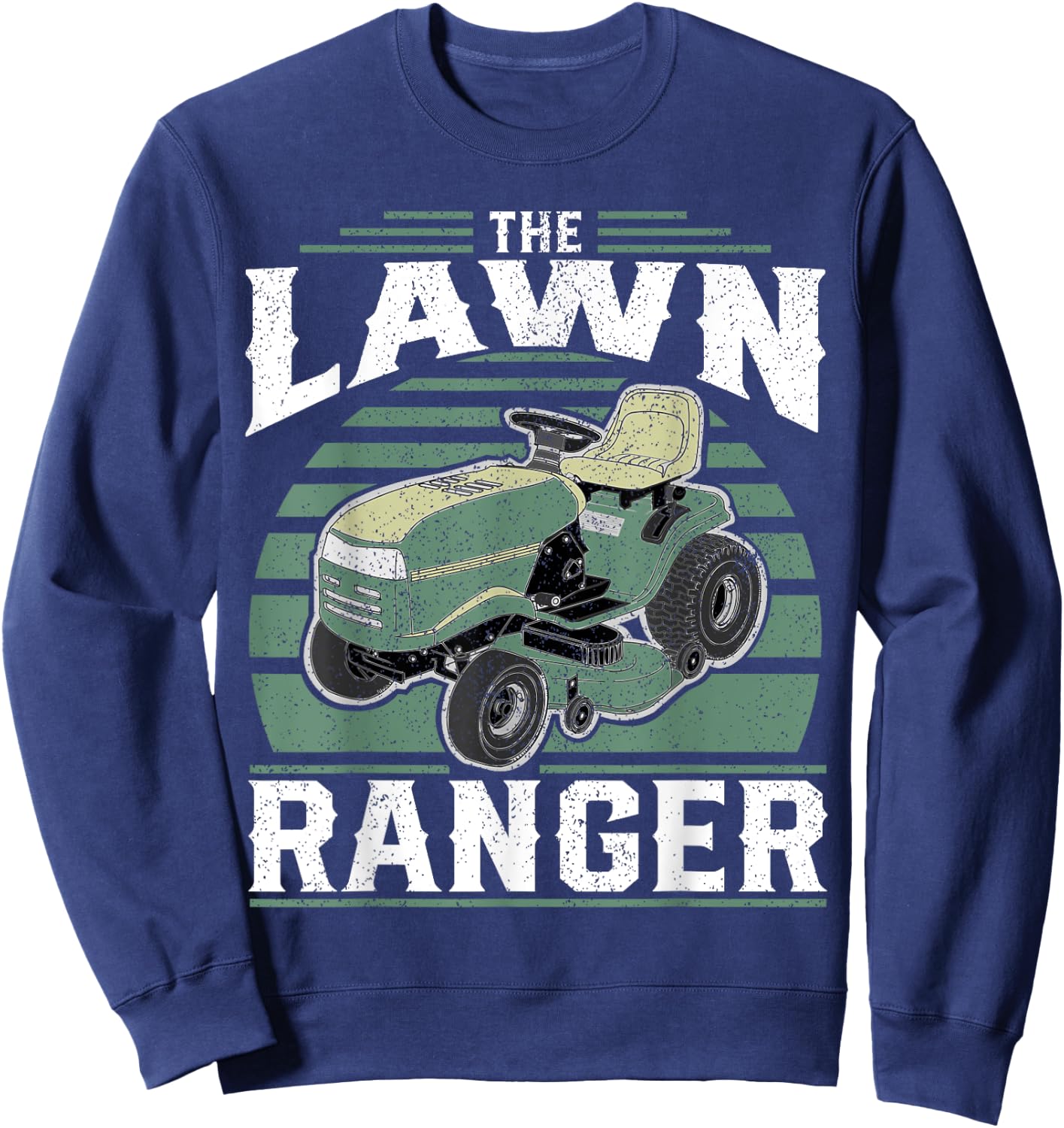 The Lawn Ranger Funny Riding Mower Retro Mowing Gift Dad Sweatshirt - Sweatshirt | Navy