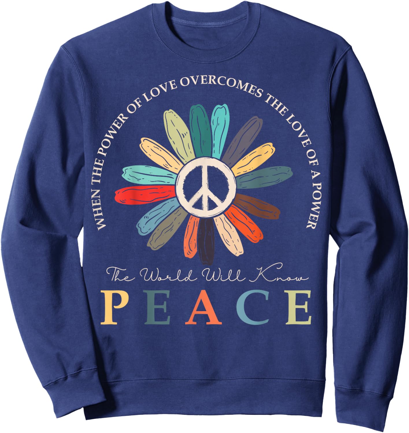 Power Of Love Is Bigger Than Love of Power, Hippie Flower Sweatshirt - Sweatshirt | Navy