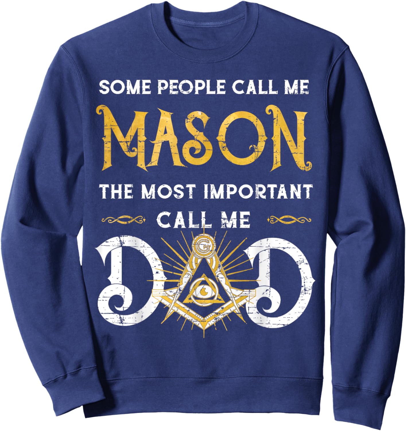Mason Dad Father's Day Freemasonry Grandpa Daddy Mason Sweatshirt - Sweatshirt | Navy