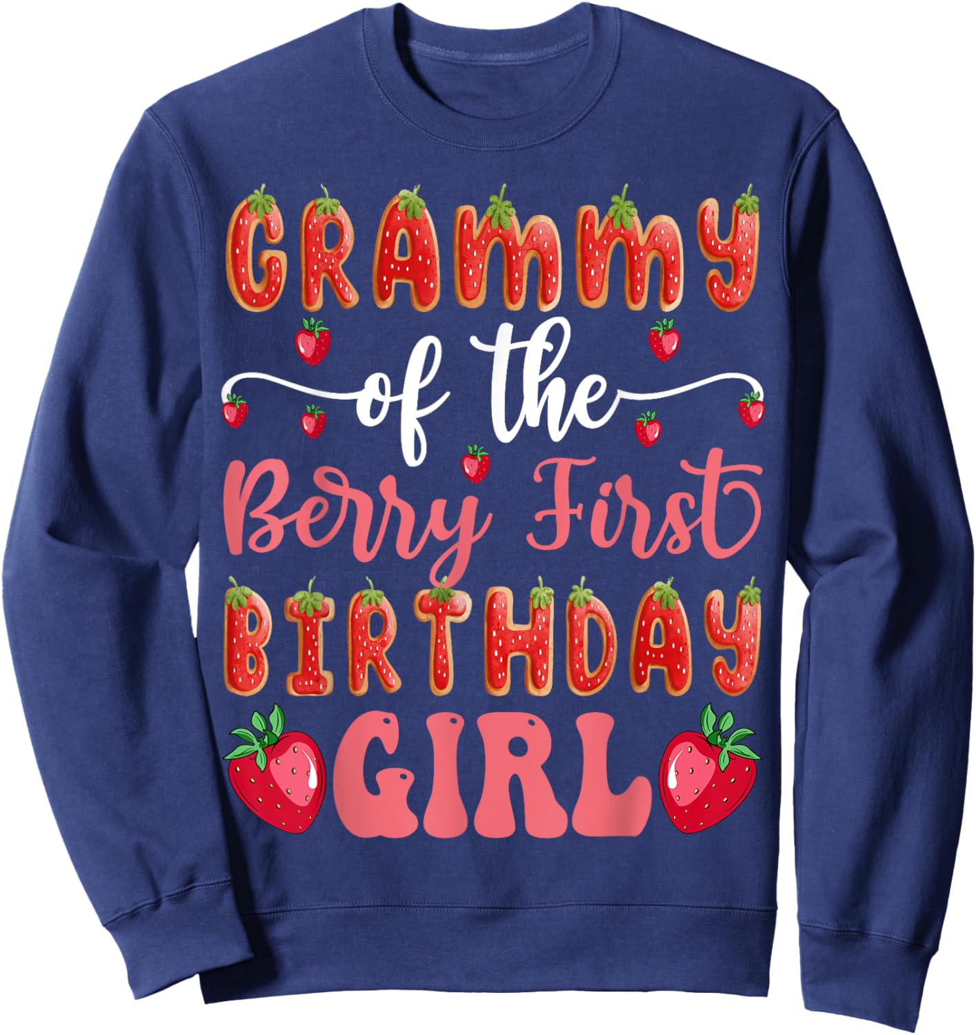Grammy Of The Berry First Birthday Girl Strawberry Cookies Sweatshirt - Sweatshirt | Navy