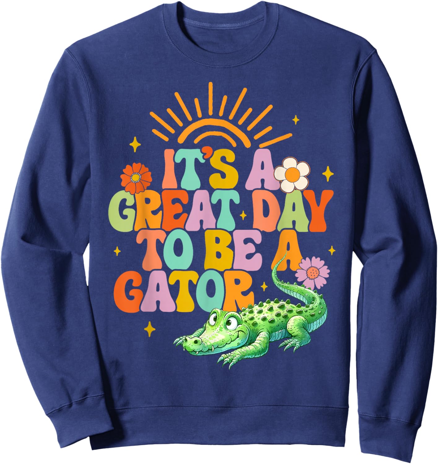 Teacher School Alligator It's A Great A Day To Be A Gator Sweatshirt - Sweatshirt | Navy