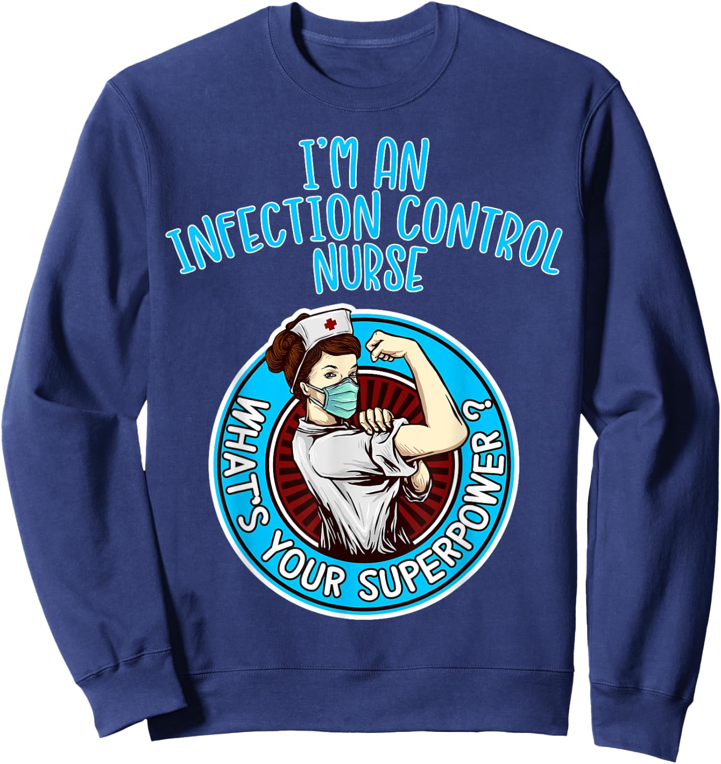 Infection Control Nurse Shirt Nursing Apparel Sweatshirt - Sweatshirt | Navy