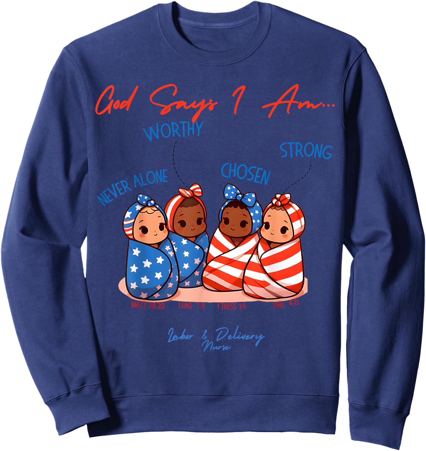 God Says I Am Labor and Delivery Nurse 4th Of July Christian Kids Men Sweatshirt - Sweatshirt | Navy