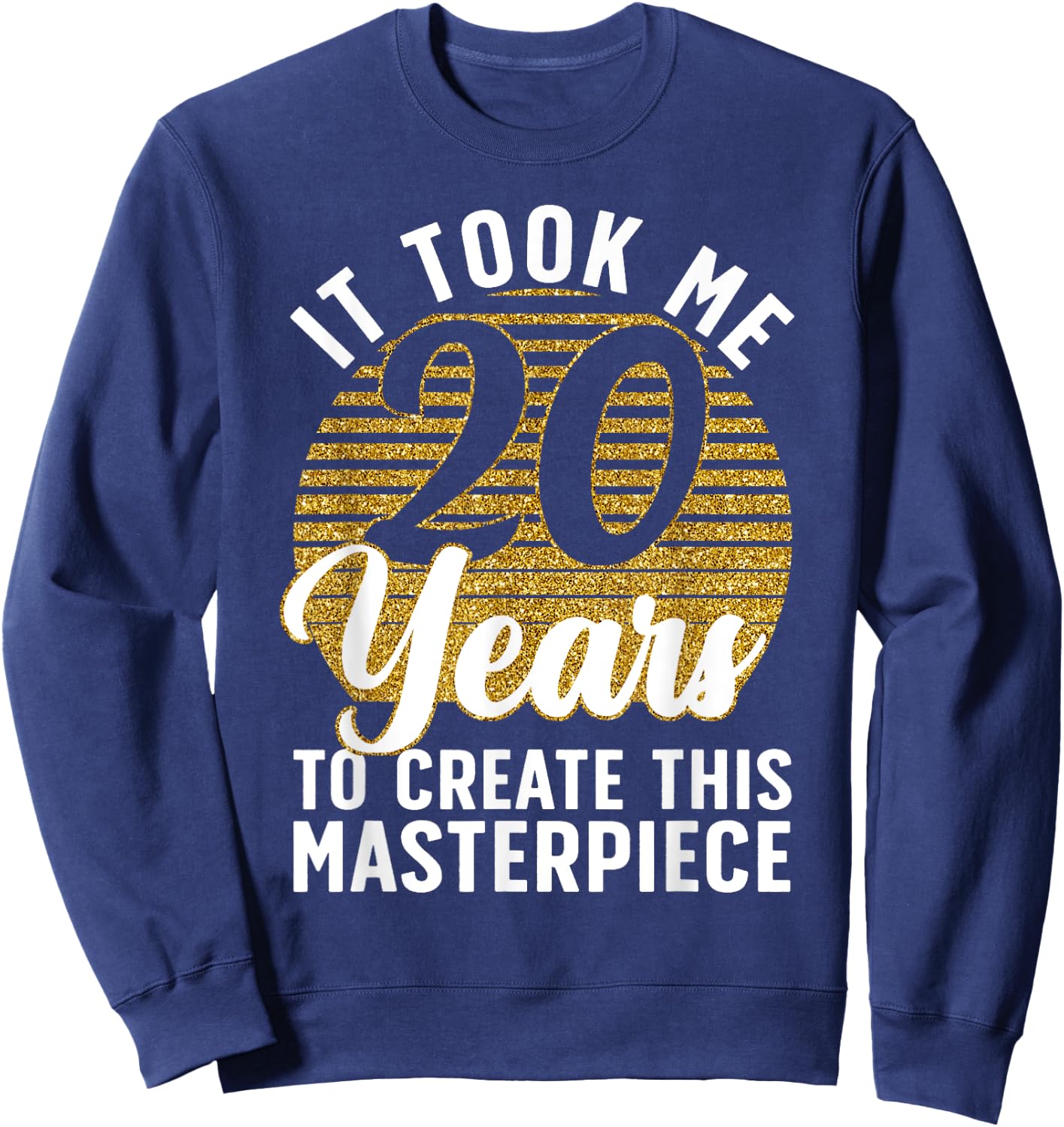 20th Birthday Men 20 Year Old Gag Turning 20 Joke Sweatshirt - Sweatshirt | Navy
