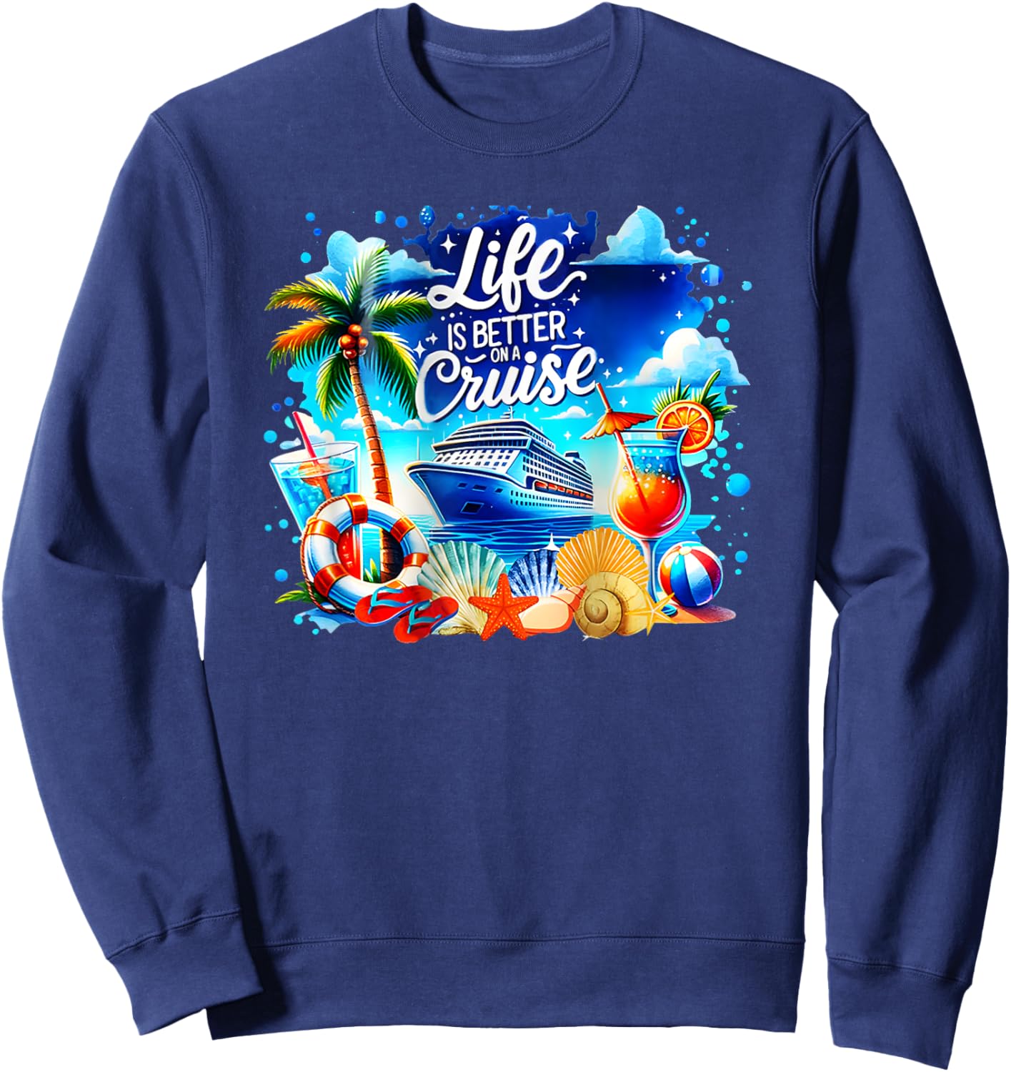 Life is Better on a Cruise Sweatshirt - Sweatshirt | Navy