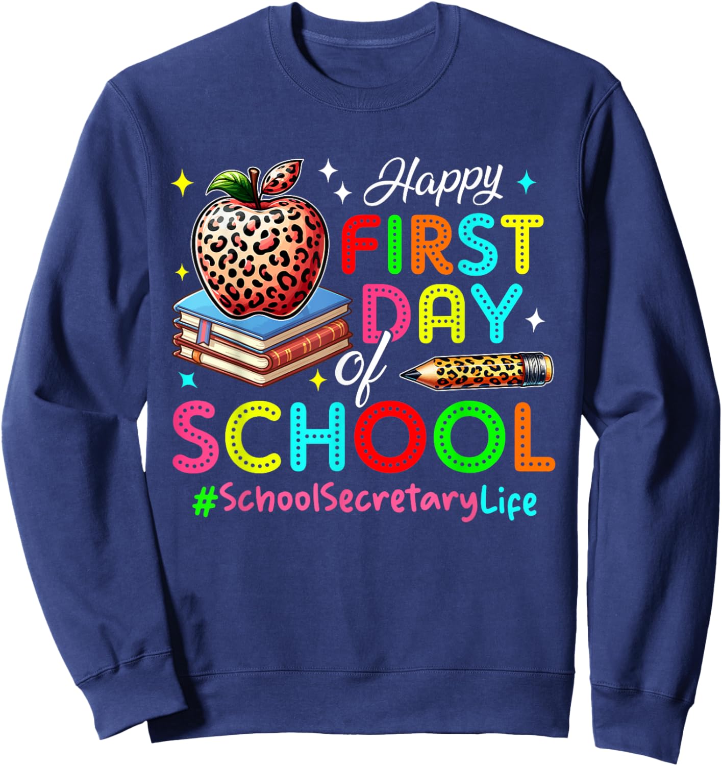 Happy First Day Of School School Secretary Costume Colorful Sweatshirt - Sweatshirt | Navy