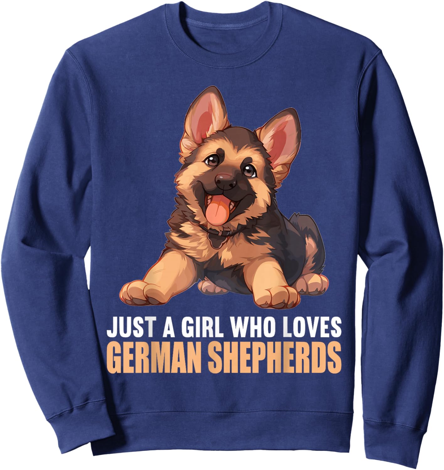 Just a Girl who loves German Shepherds German Shepherd Sweatshirt - Sweatshirt | Navy