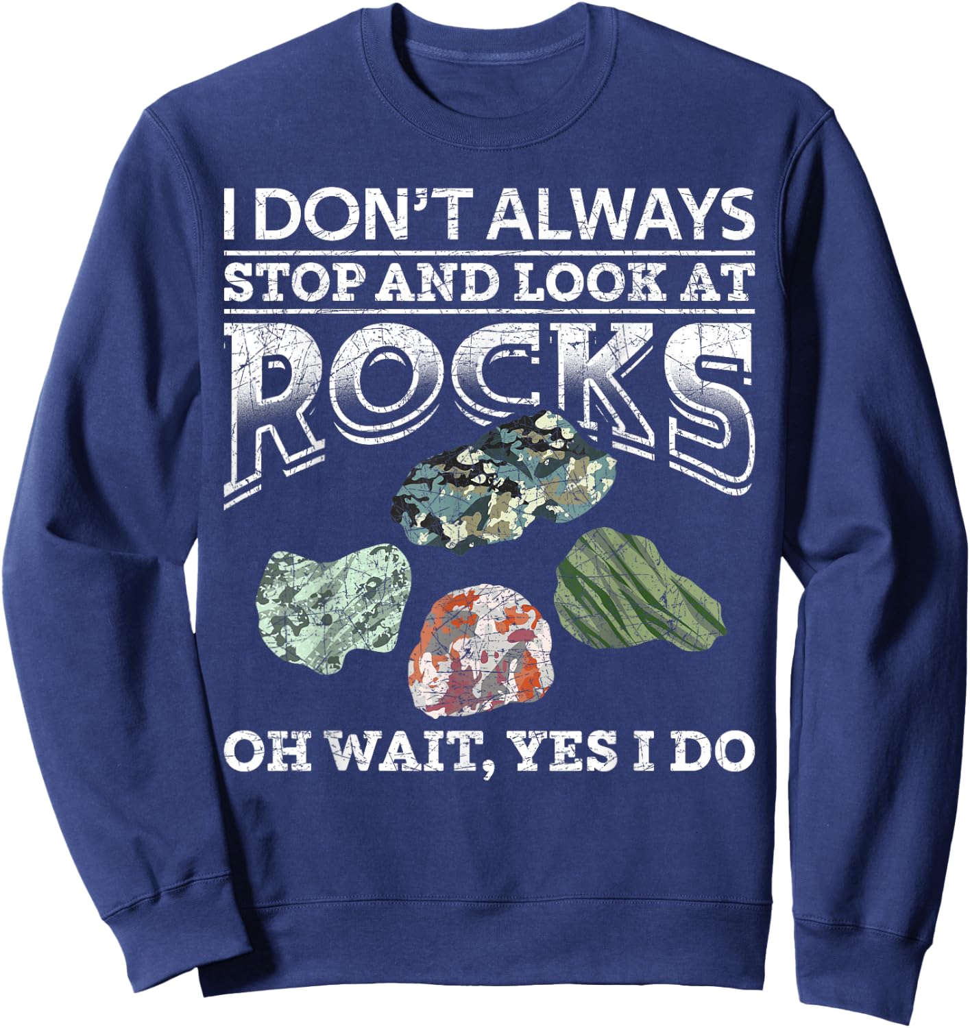 Ich bleib Nicht Immer Stehen und schau nach Steine Geologie Sweatshirt - Sweatshirt | Navy
