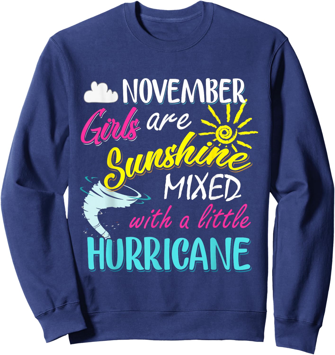 November Girls Are Sunshine Mixed with a Little Hurricane Sweatshirt - Sweatshirt | Navy
