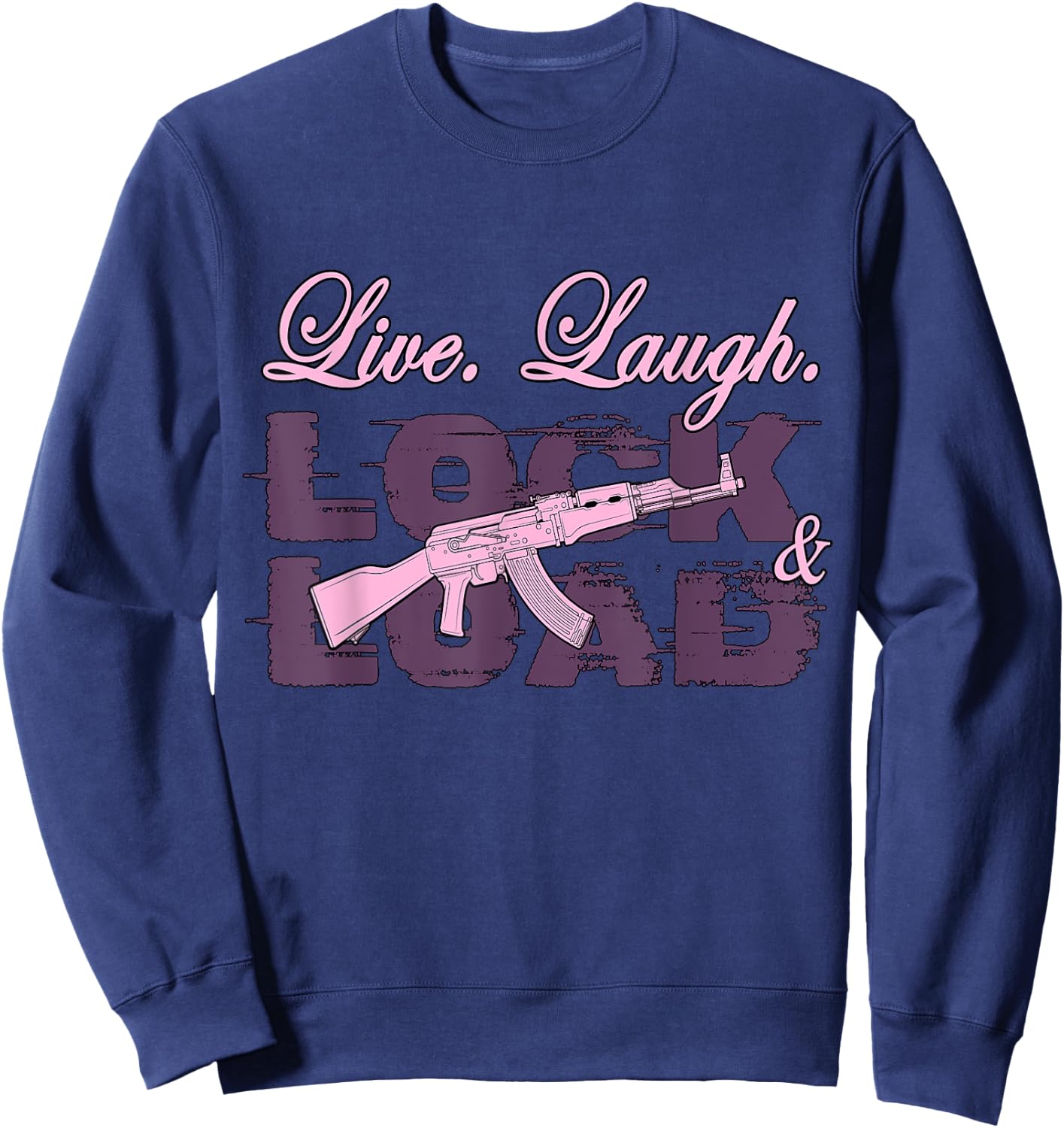 Live Laugh Lock And Load Sweatshirt - Sweatshirt | Navy
