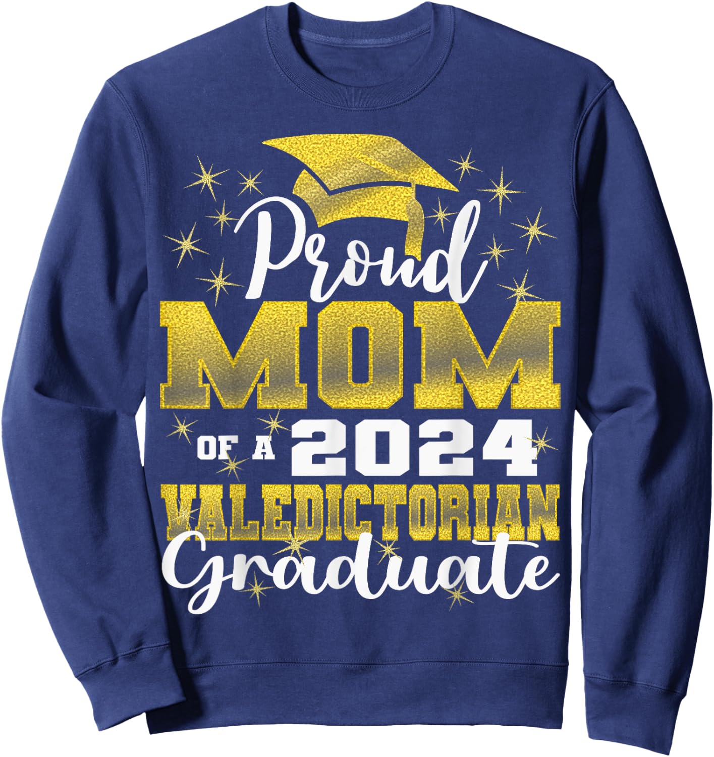 Proud Mom of 2024 Valedictorian Class 2024 Graduate Sweatshirt - Sweatshirt | Navy