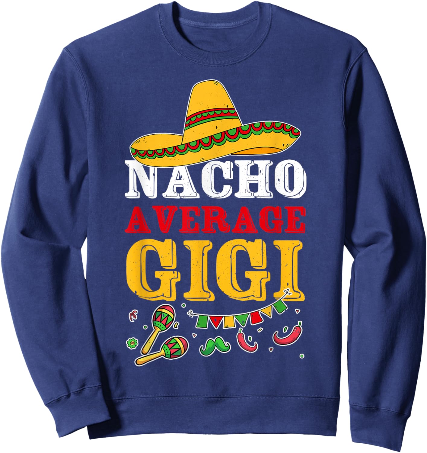 Nacho Average Gigi Mexican Sweatshirt - Sweatshirt | Navy