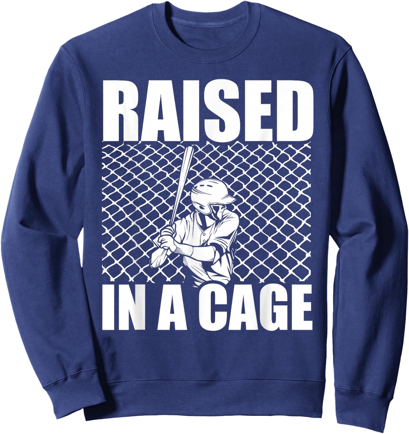 Raised In A Cage Baseball Training Batter Catcher Pitch Sweatshirt - Sweatshirt | Navy